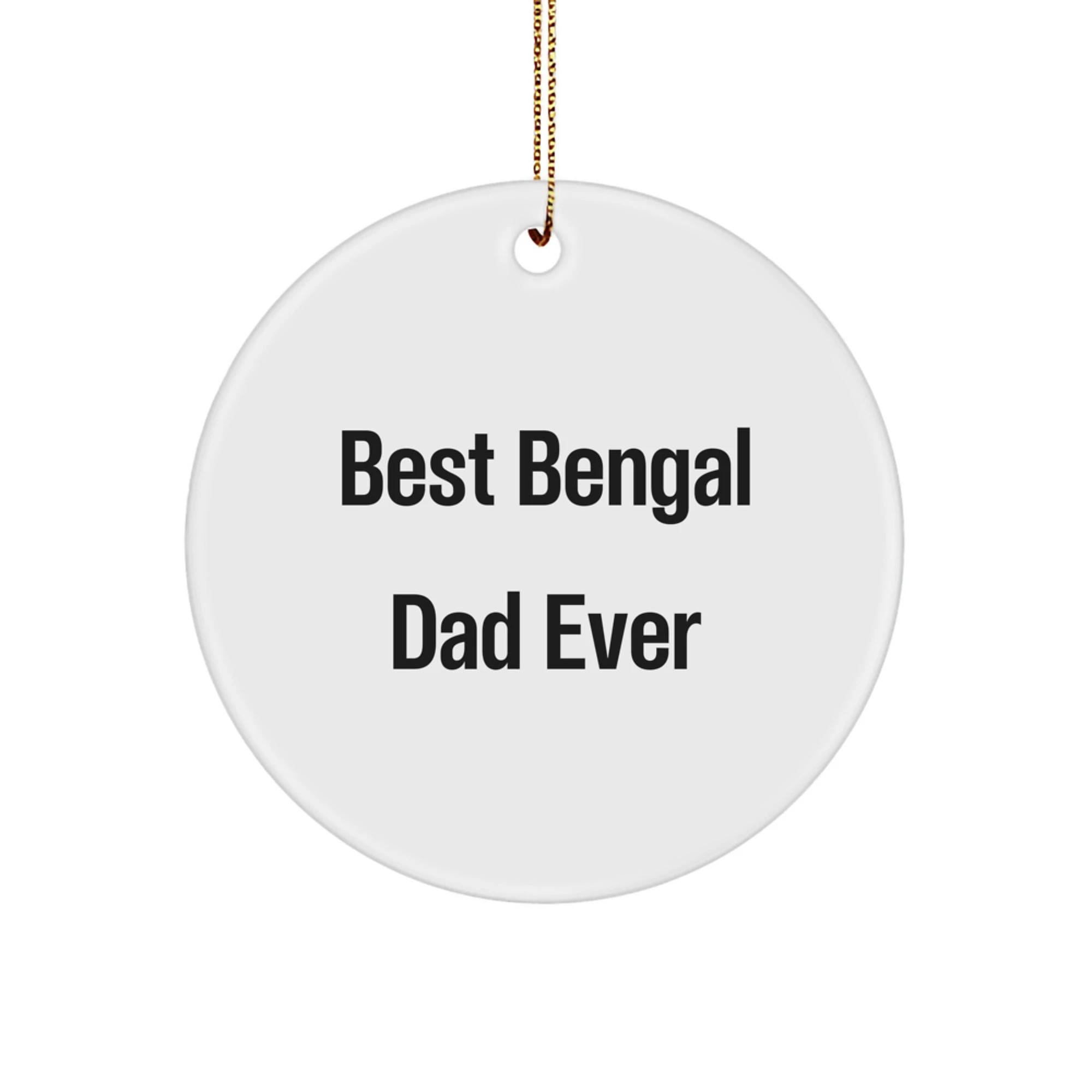 Best Bengal Dad Ever Gifts for Bengal Cat Lovers - Funny Circle Ornament for Christmas