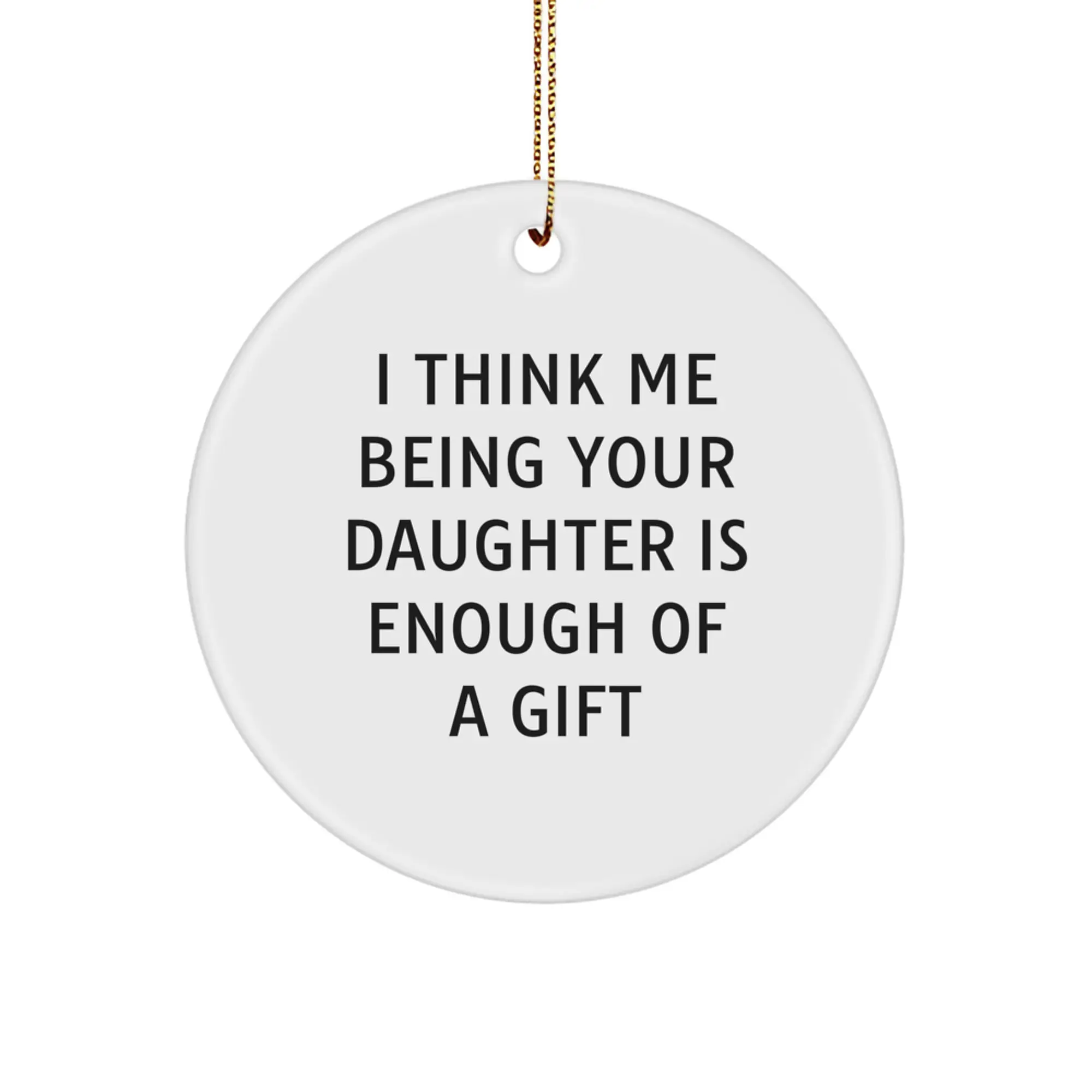 Funny Daughter Quotes Circle Ornament Gifts from Men, Women, Family, or Friends for Daughter, Unique Christmas Unique Gifts, Daughter Love Gifts - Image 1