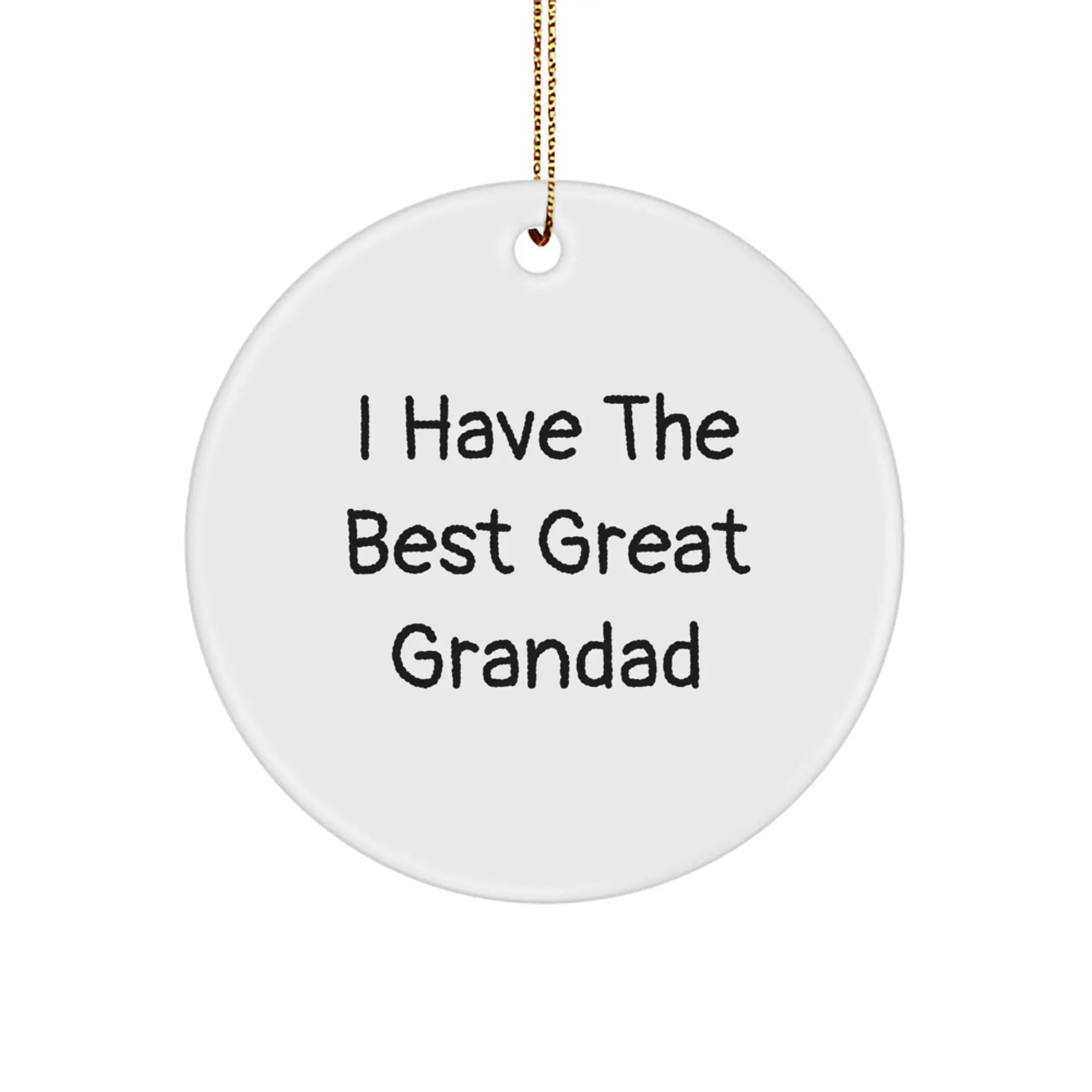 Funny Grandad Gifts, I Have The Best Great Grandad, Circle Ornament for Grandad, Gifts from Family to Grandad, Christmas Unique Ornaments - Image 1
