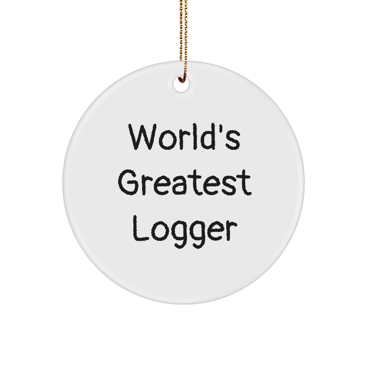 Favorite Christmas Gift for Kids World's Greatest Logger Circle Ornament - Image 1