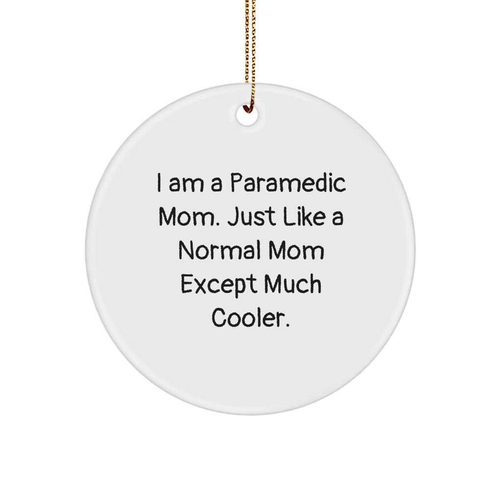 Funny Paramedic Mom Unique Christmas Decorations Circle Ornament