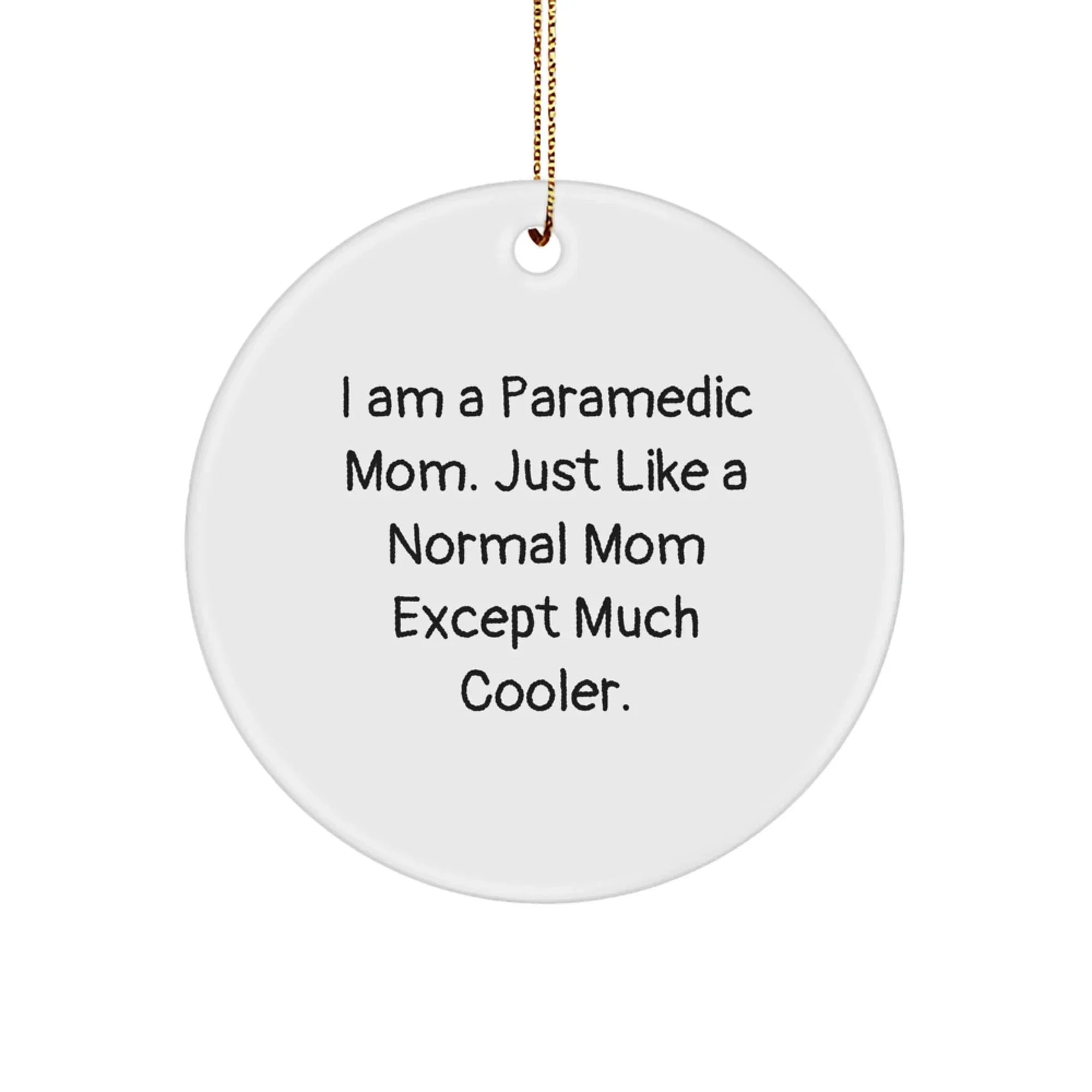 Funny Paramedic Mom Unique Christmas Decorations Circle Ornament