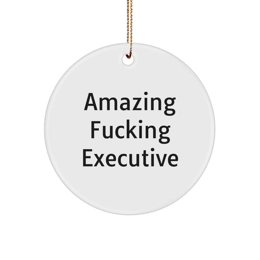Funny Executive Gifts from Friends, Christmas Unique Executive Circle Ornament, 'Amazing F--king Executive' Quote for Men, Women, Coworkers, Family - Image 1
