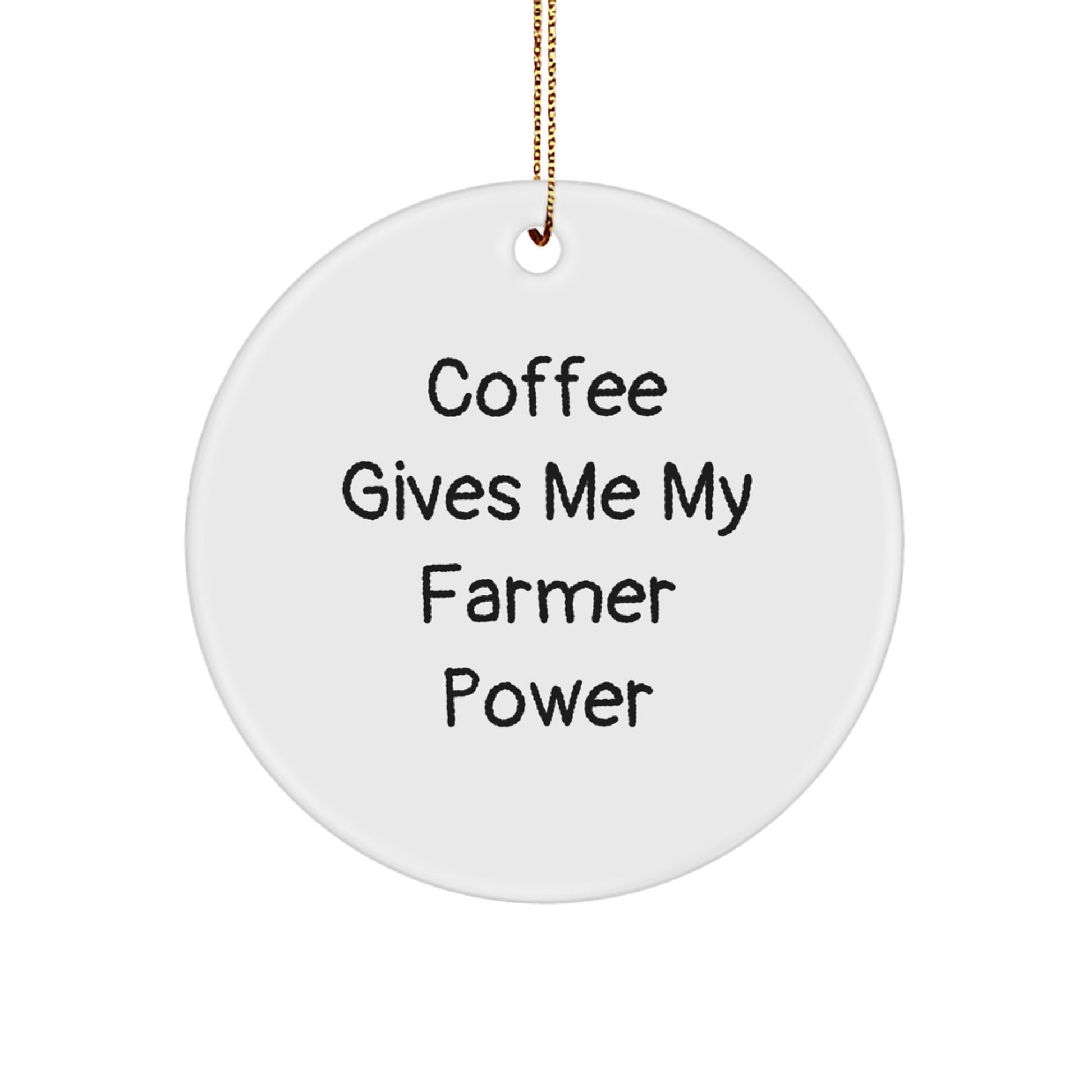 Funny Farmer Gifts from Family for Men - Coffee Gives Me My Farmer Power Christmas Ornaments, Circle Decorations, Gift - Image 1