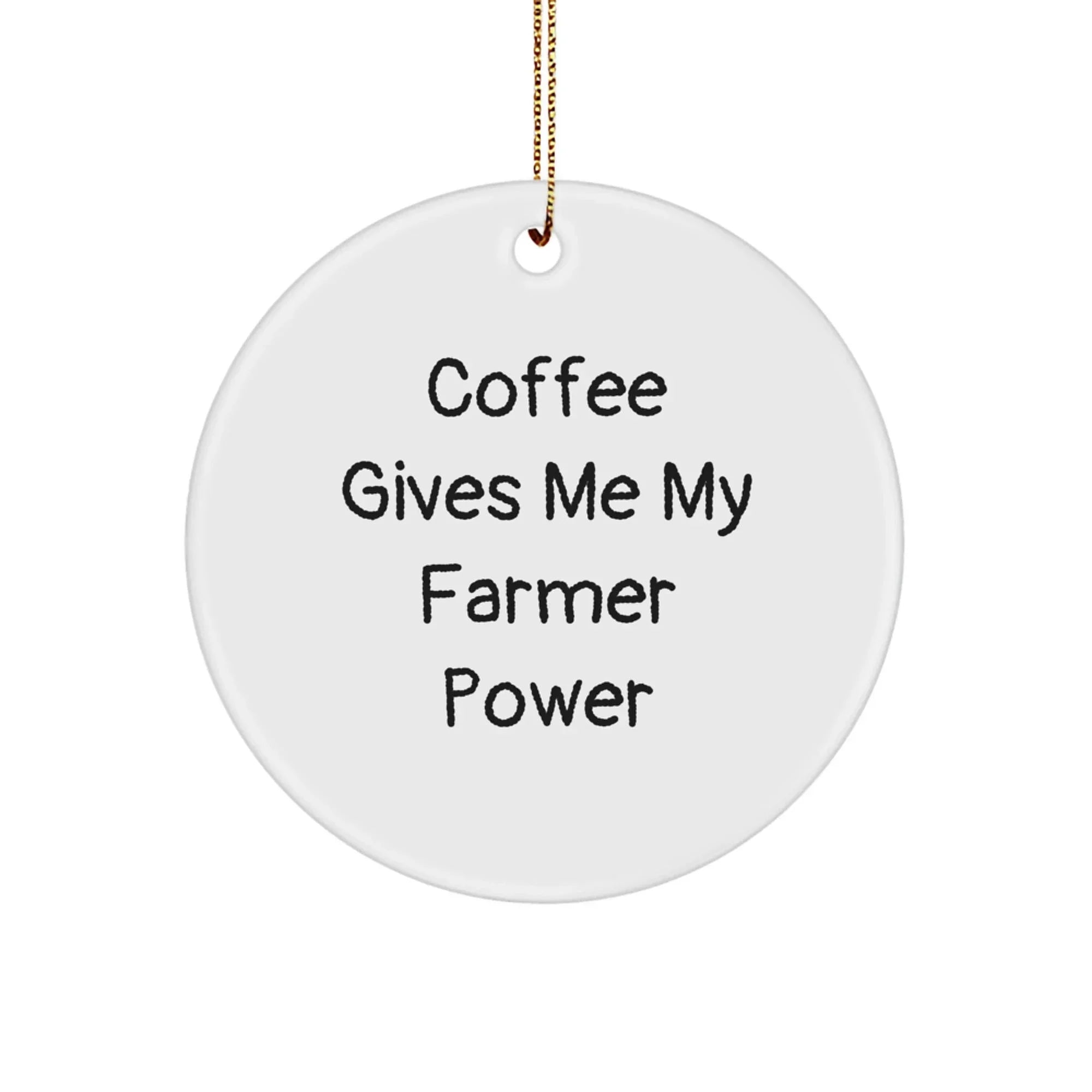 Funny Farmer Gifts from Family for Men - Coffee Gives Me My Farmer Power Christmas Ornaments, Circle Decorations, Gift
