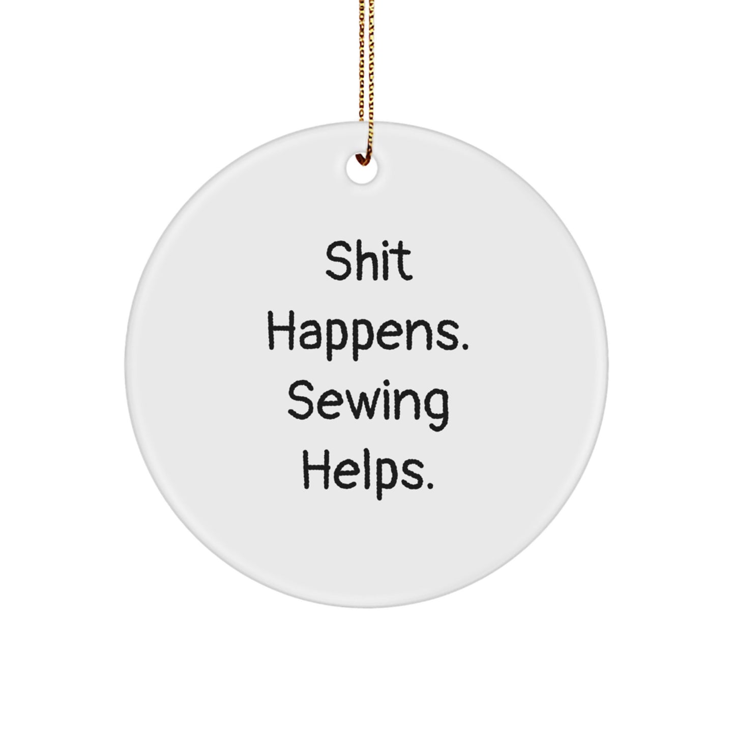 Funny Sewing Quotes Circle Ornaments Gifts from Friends for Sewing Lovers Christmas Unique Gifts - Image 1