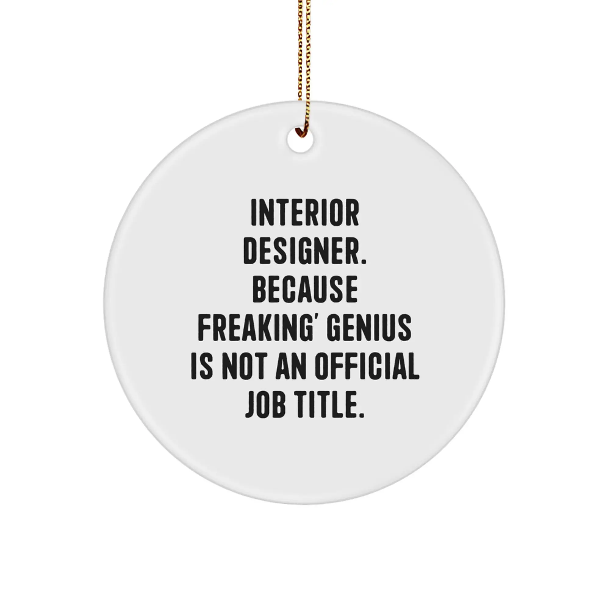 Funny Interior Designer Gifts for Her, Cute Quote Circle Ornament, Gifts from Friends, Interior Designer Humor Christmas Unique Gifts - Image 1
