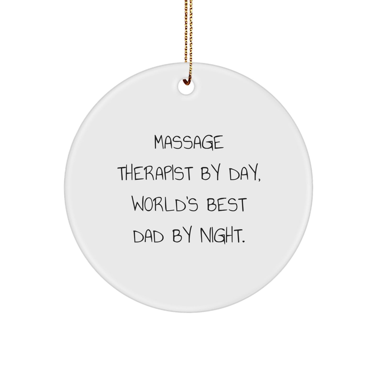 Massage Therapist Gifts from Men - Funny Circle Ornament for Massage Therapist By Day, World's Best Dad By Night. - Christmas Unique Gifts for Him - Image 1