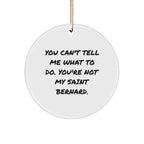 Funny Saint Bernard Dog Christmas Ornament- 'You Can't Tell Me What To Do'