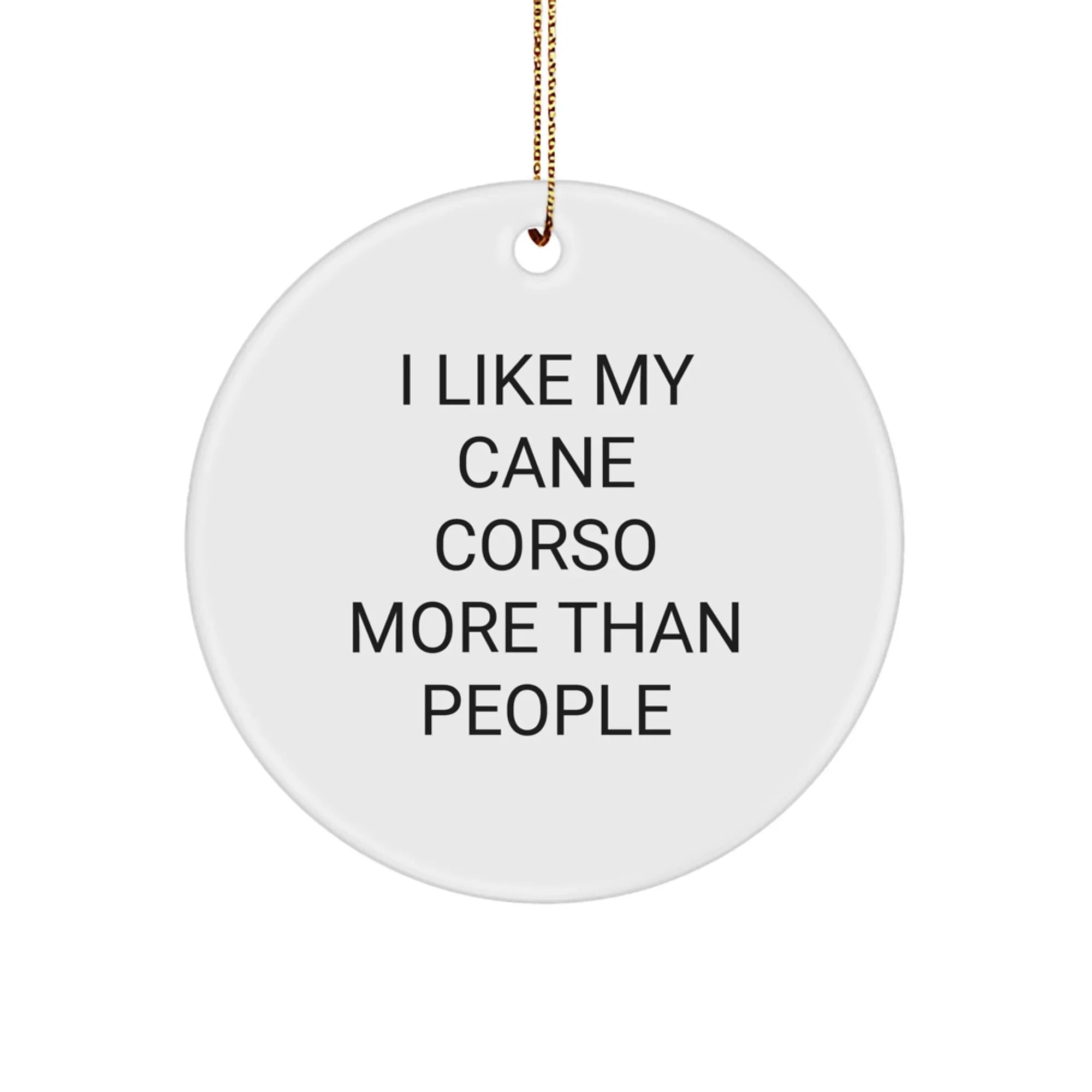 Funny Cane Corso Dog Gifts for Men, Women, Friends, or Family - I Like My Cane Corso More Than People Christmas Unique Ornaments