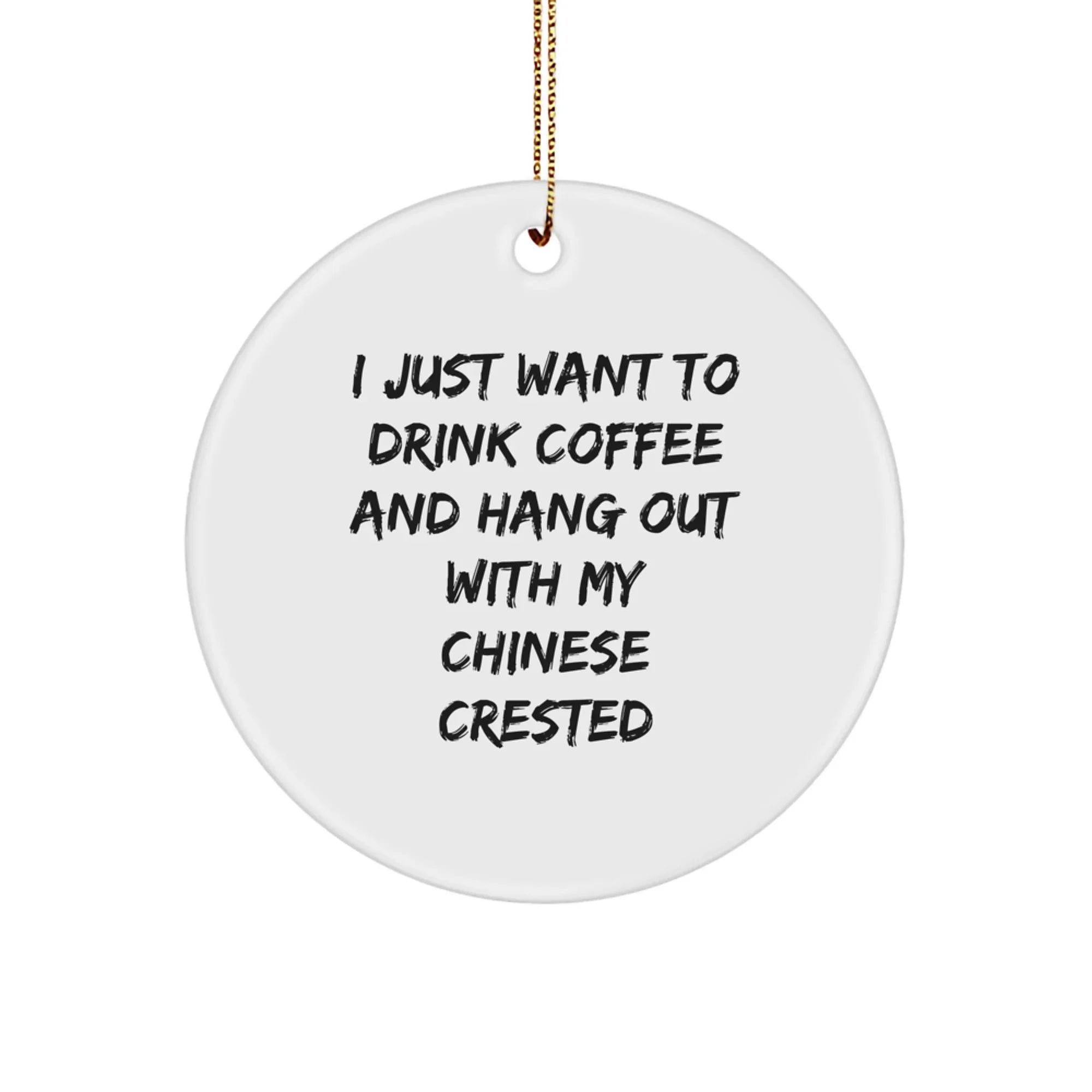Chinese Crested Dog Lover Gifts from Family for Christmas Unique Circle Ornaments with Funny Quote