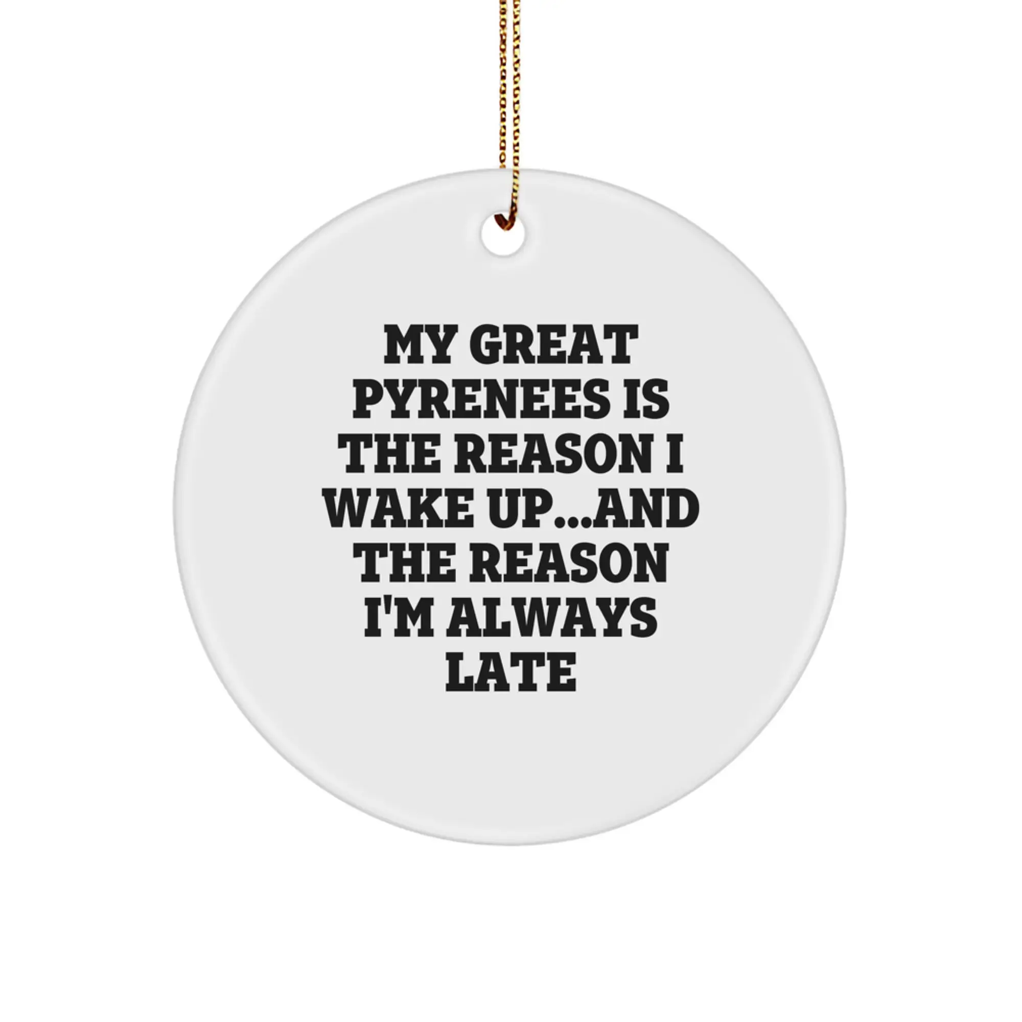 Funny Great Pyrenees Dog Christmas Unique Gifts from Friends and Family - Circle Ornament with Quote - Image 1