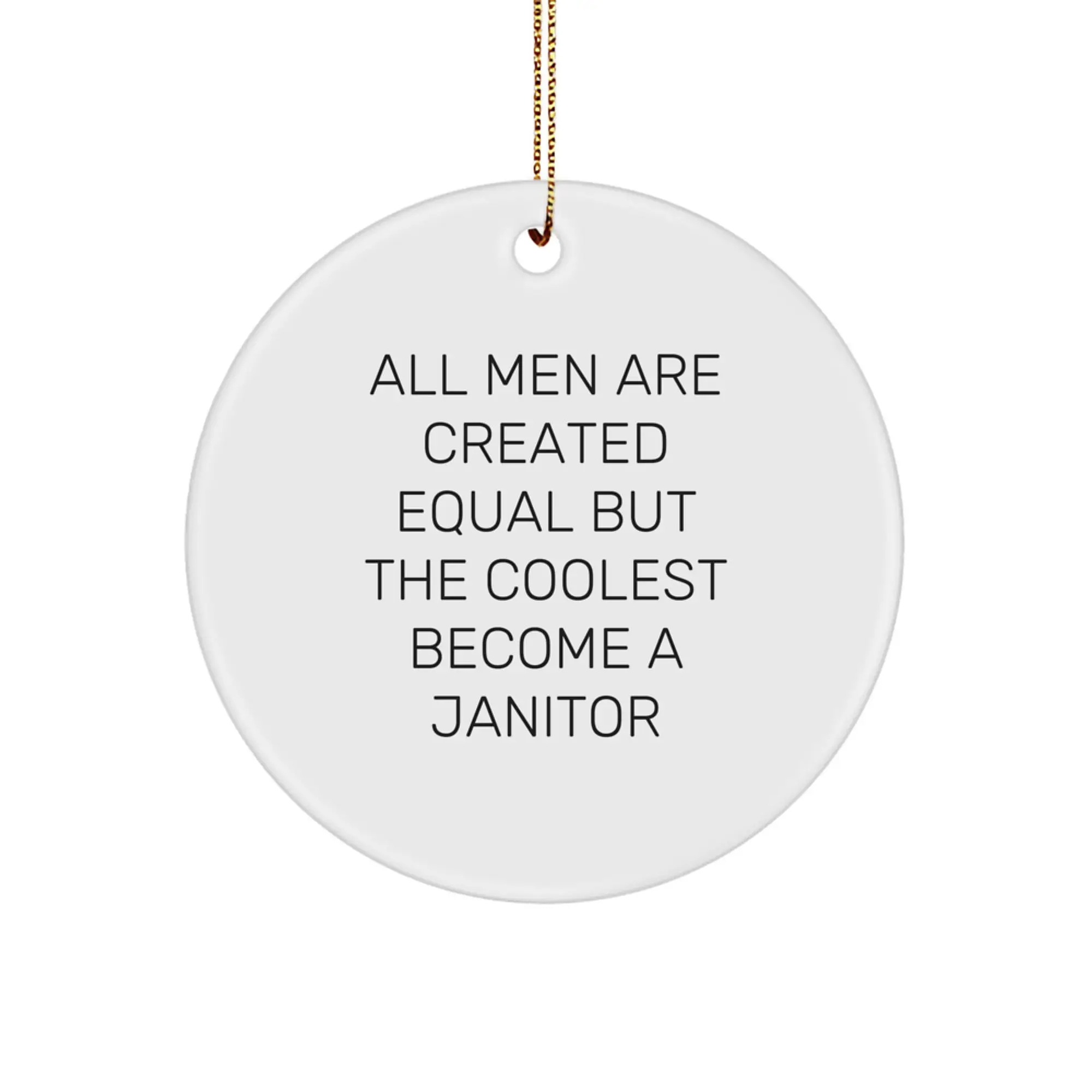 Christmas Gift Janitor Keepsake Ornament - All Men Are Created Equal - Image 1