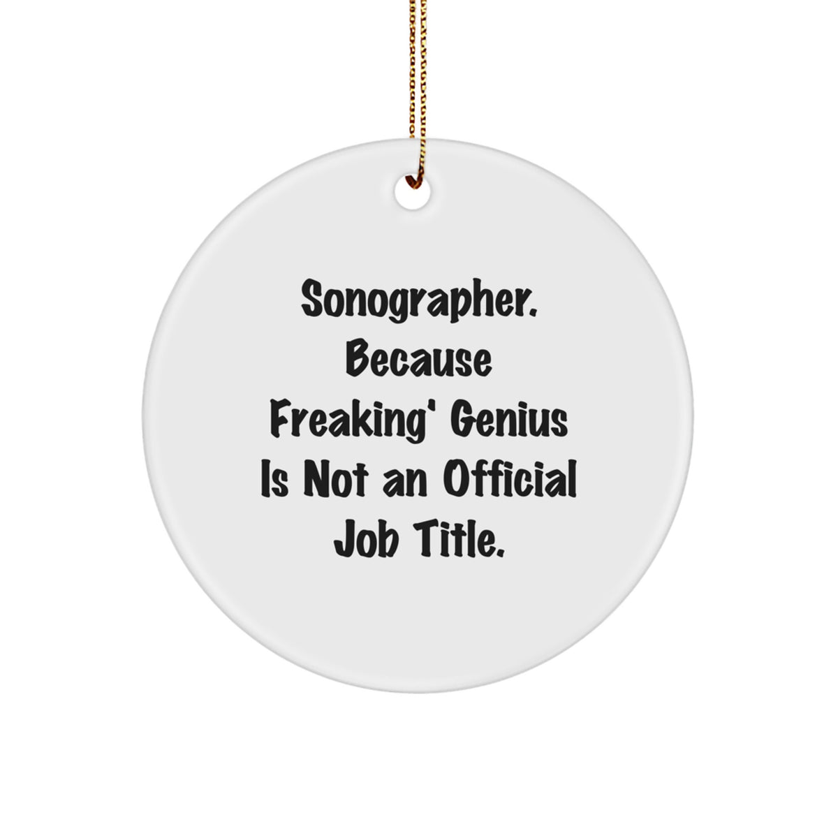 Christmas Ornament Gift for Coworkers - Sonographer. Because Freaking - Image 1
