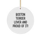 Boston Terrier Dog Christmas Circle Ornament - Boston Terrier Lover And Proud Of It!