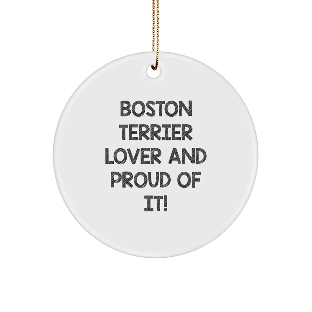 Funny Boston Terrier Dog Lover Gifts from the Heart for Christmas Unique Circle Ornaments
