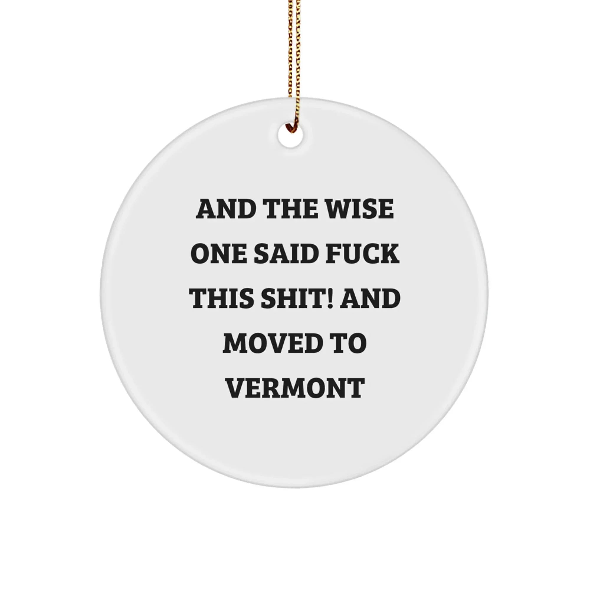 Funny Vermont Christmas Circle Ornament Gifts From Friends To Family