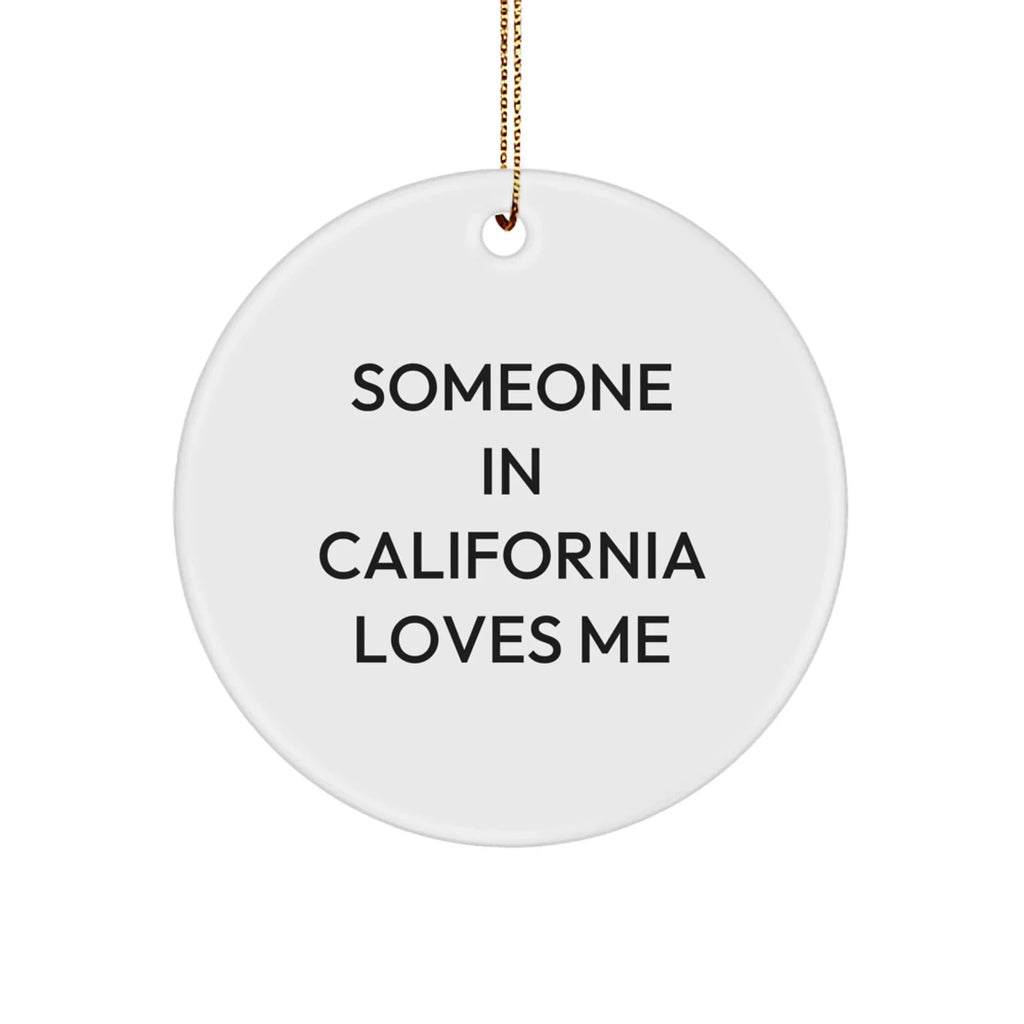 California Circle Ornaments - Someone 'In California Loves Me' Gifts