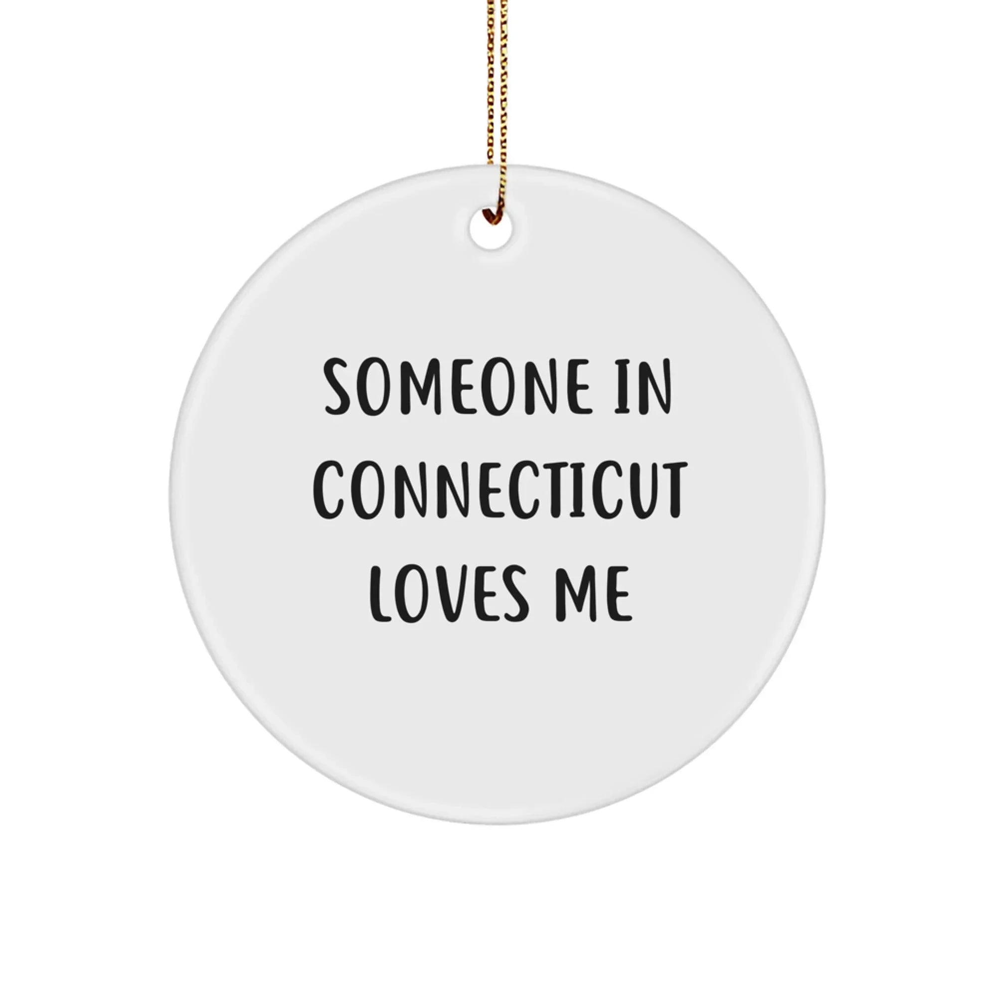 Connecticut Circle Ornament Gift From Someone Special Funny Christmas Quote