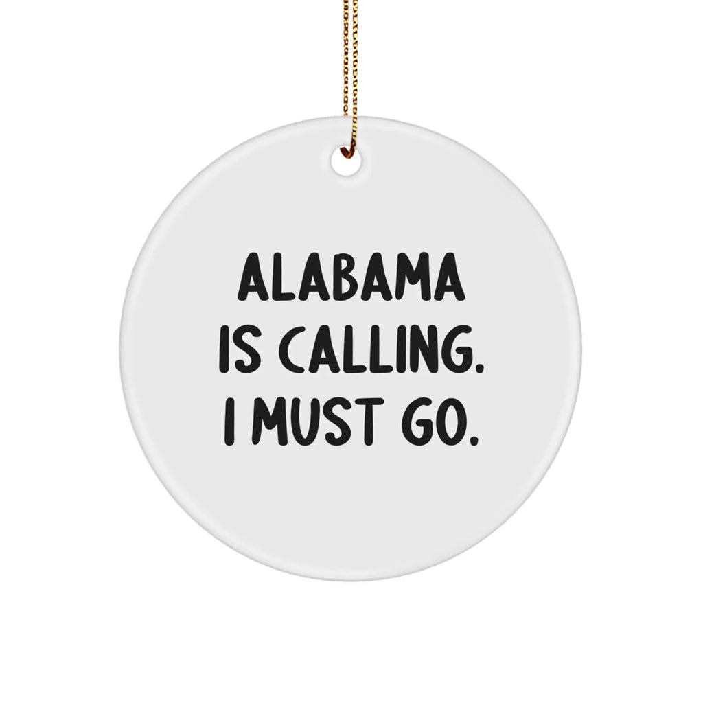 Alabama Gifts Alabama Is Calling I Must Go Circle Ornament - Durable MDF Core With High Gloss Finish