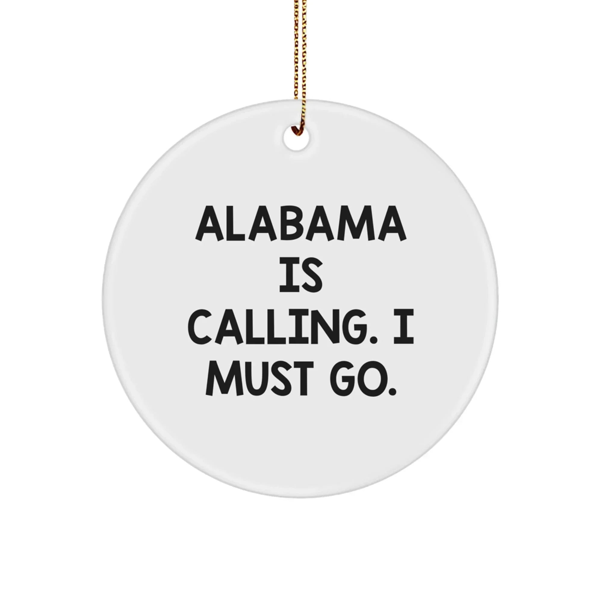 Yellowhammer State Gifts Alabama Calling Circle Ornament - Featuring The Alabama Is Calling I Must Go Quote
