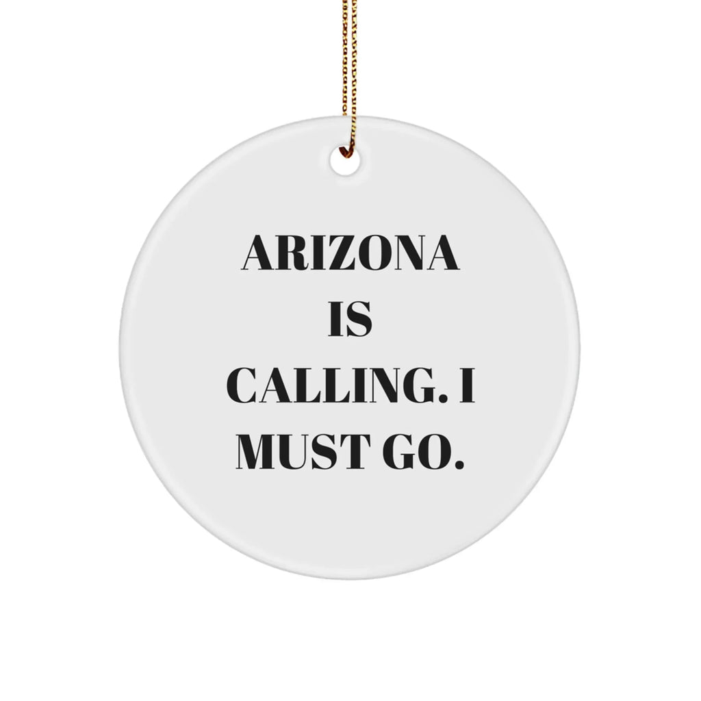 Arizona Christmas Ornament - Arizona is Calling, I Must Go