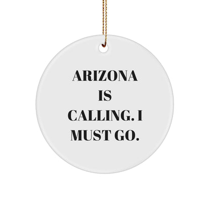 Arizona Calling Circle Ornament, Funny Gifts from Friends for Arizona Lovers, Christmas Unique Gift Ideas - Image 1