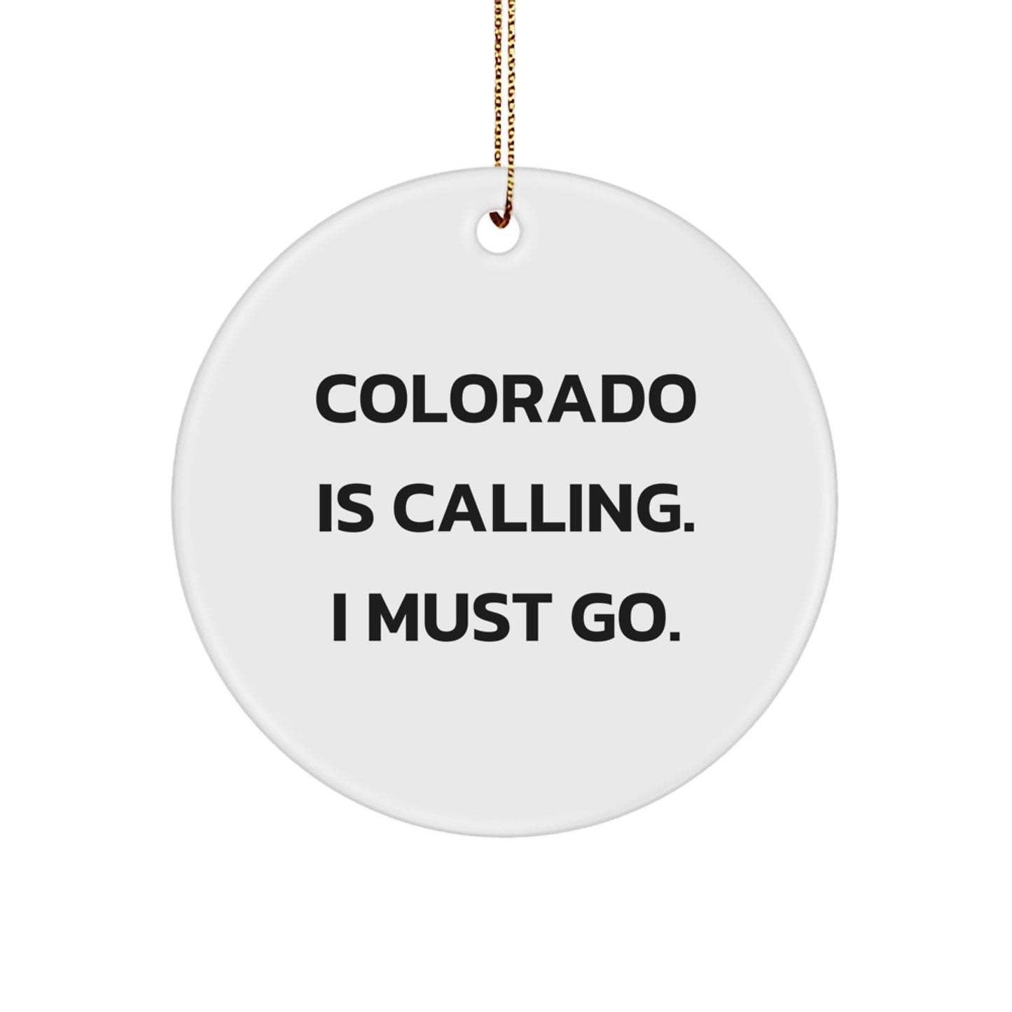 Colorado Christmas Ornament Gifts Colorado Is Calling. I Must Go