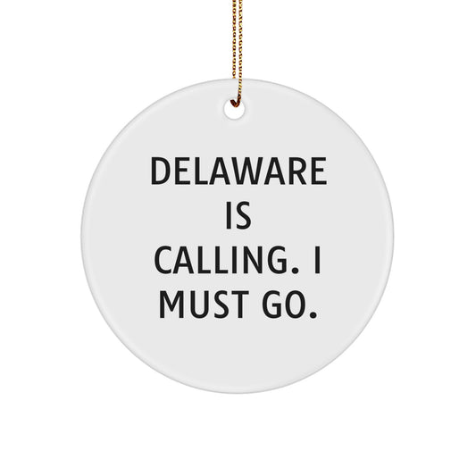 Delaware Circle Ornament Gifts from Friends to Delaware Fans - 'Delaware Is Calling. I Must Go.'