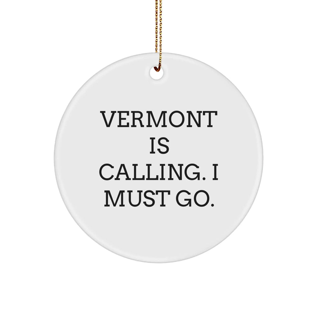 Funny Vermont Circle Ornament - Vermont Is Calling I Must Go Christmas