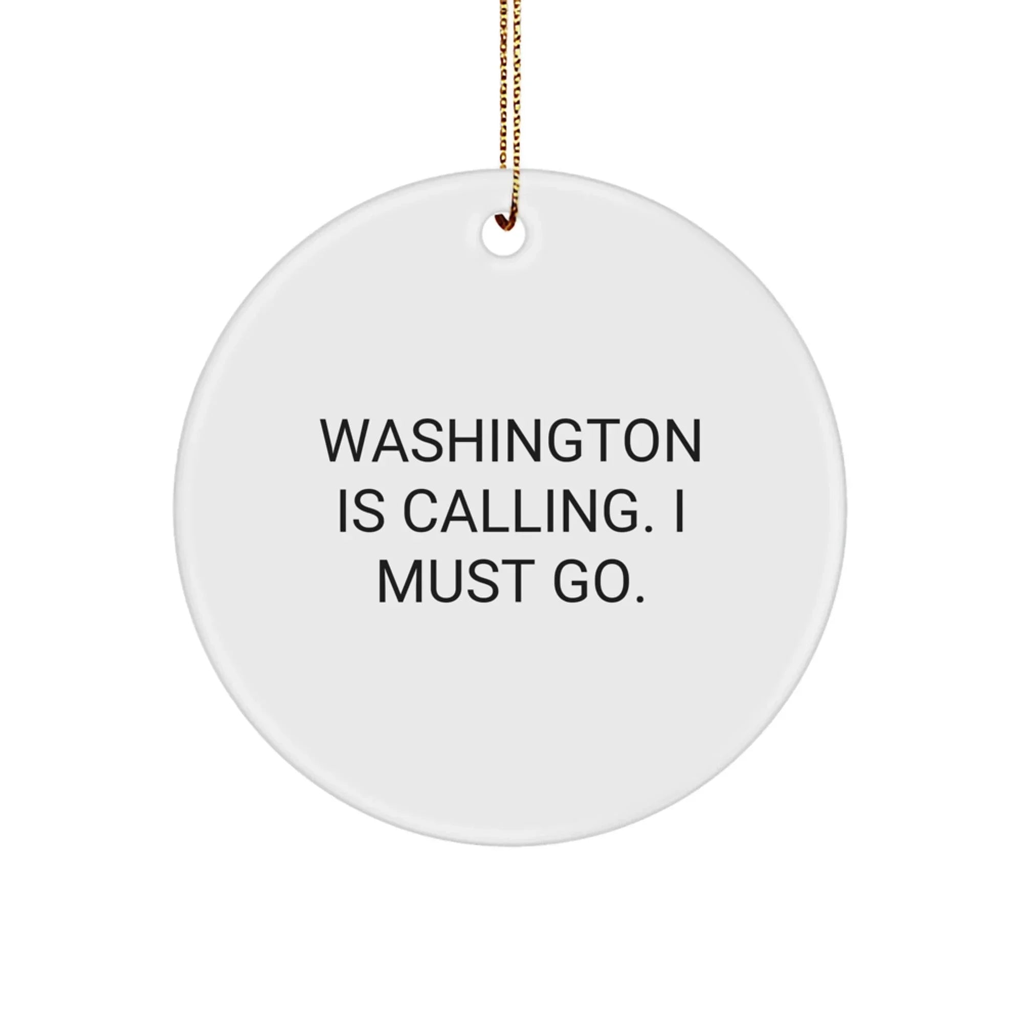 Washington Fans Washington Is Calling. I Must Go Circle Ornament Vibrant Design