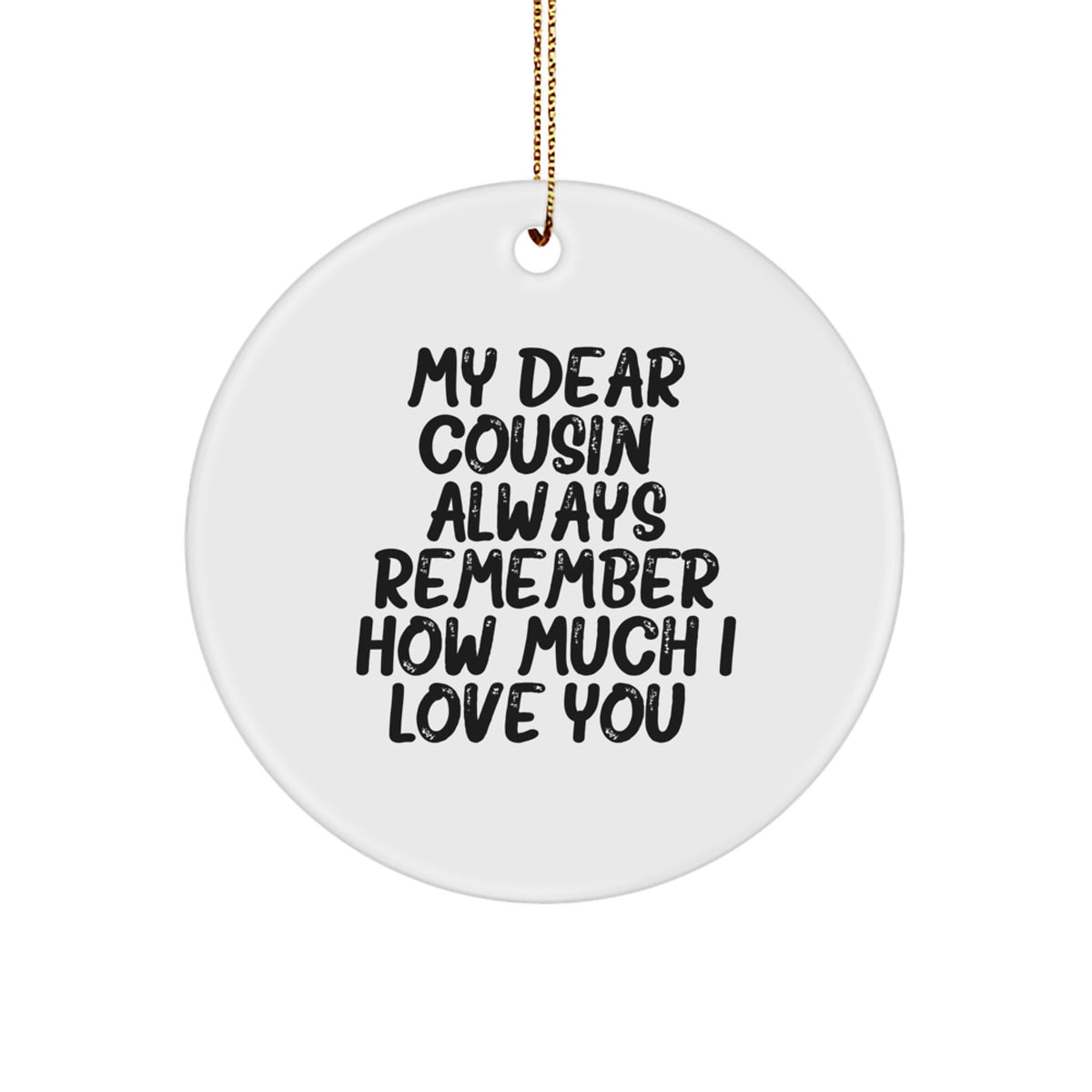 Christmas Ornament Gift for Cousin My Dear Cousin, Always Remember - Image 1