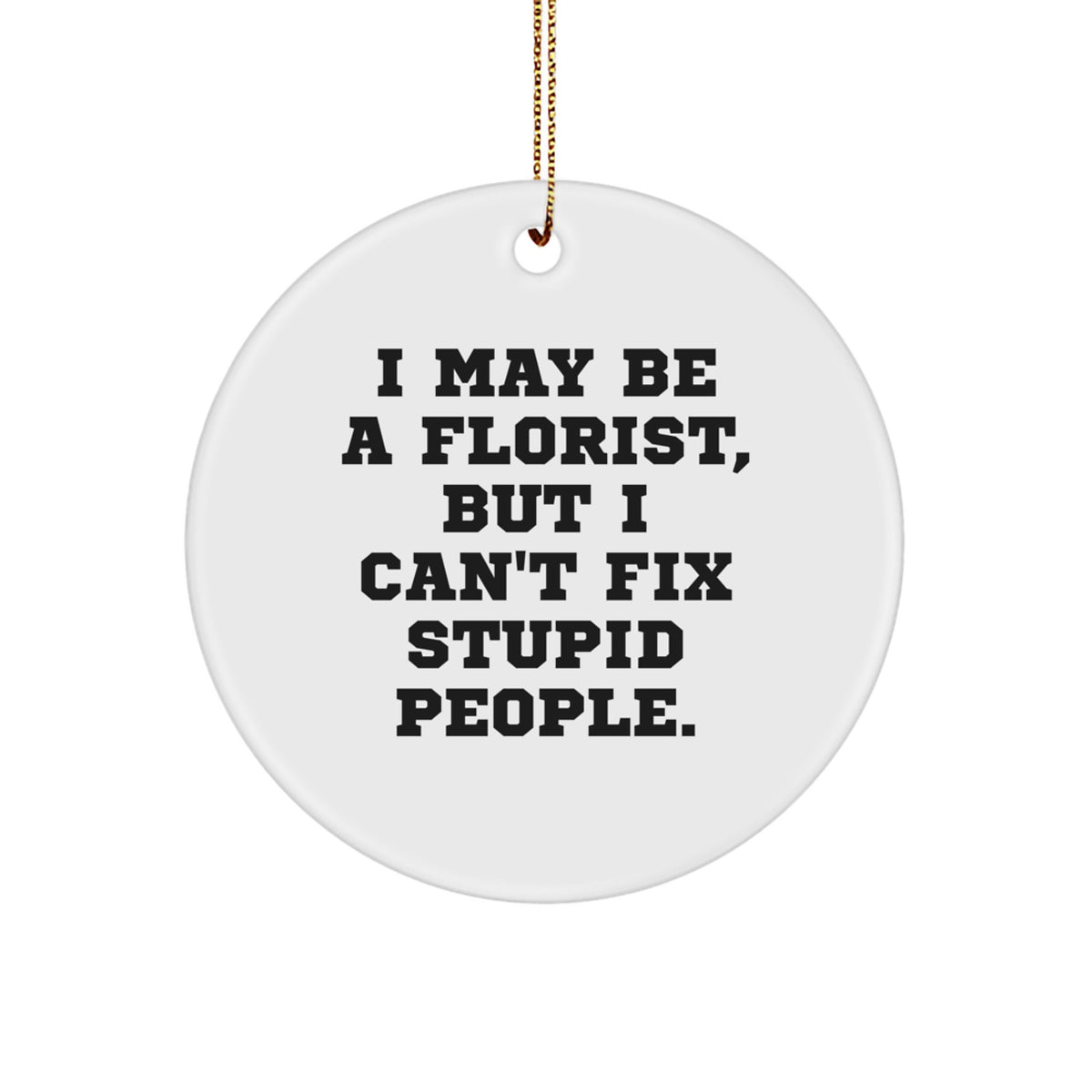 Sassy Florist Circle Ornament – Novelty Christmas Gift for Friends - Image 1