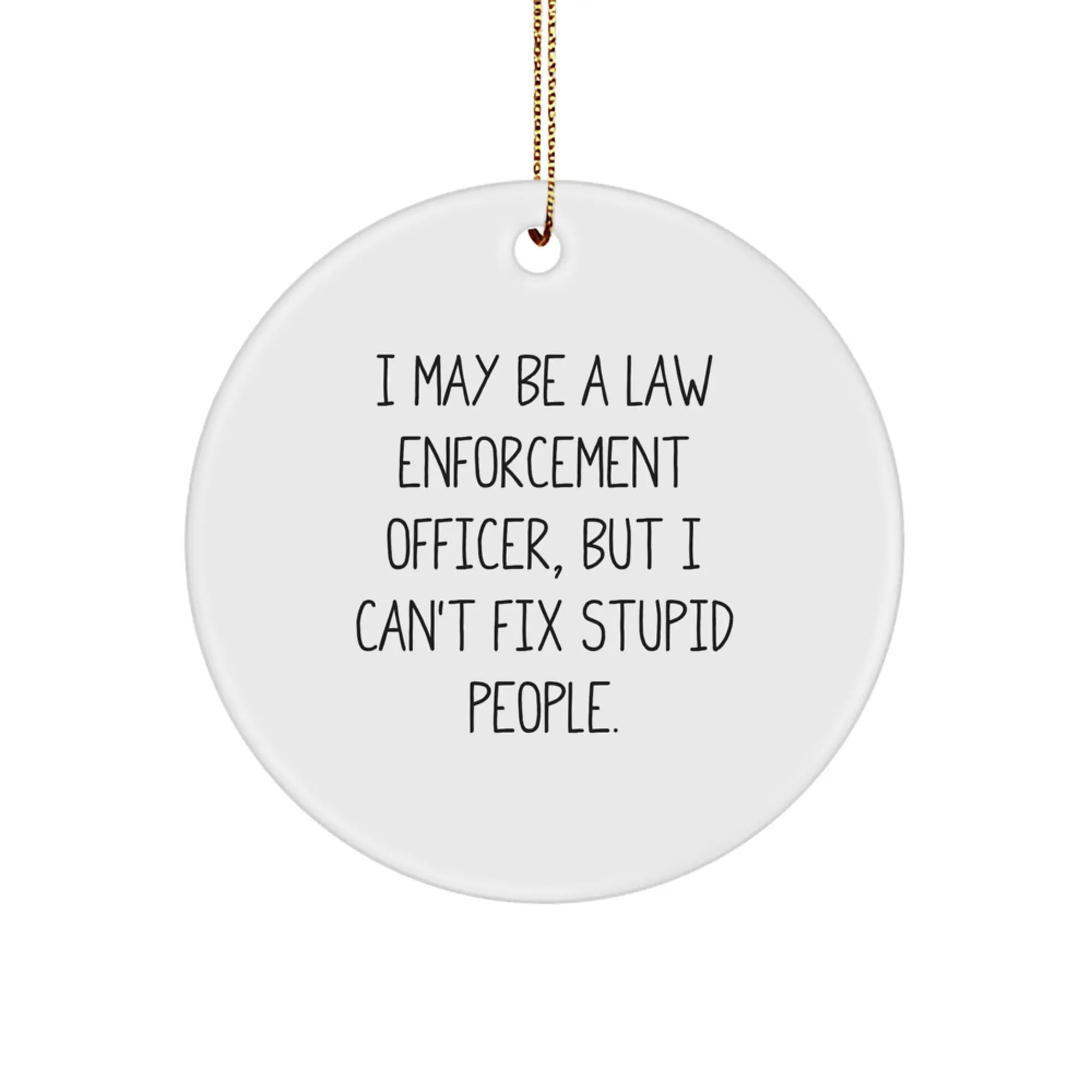 Witty Law Enforcement Officer Christmas Ornament for Roommates Gift - Image 1
