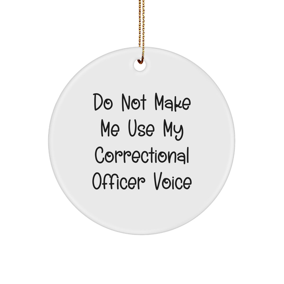 Sarcastic Correctional Officer Christmas Ornament Gift for Roommates - Image 1