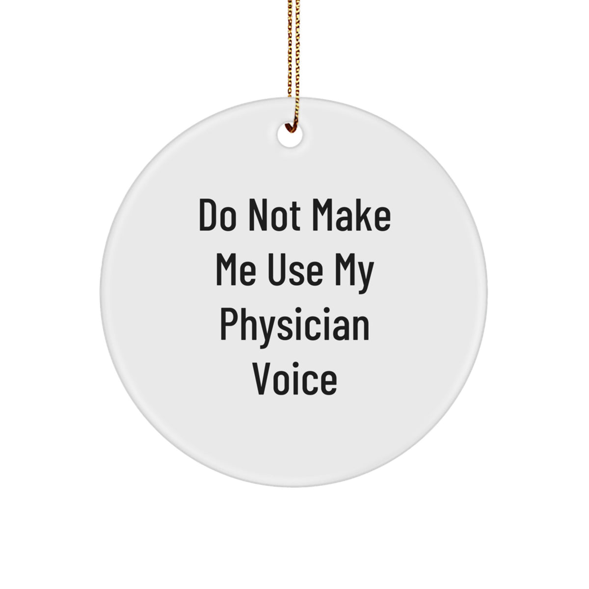 Sarcastic Christmas Ornament Gift for Friends - Do Not Use My Physician - Image 1