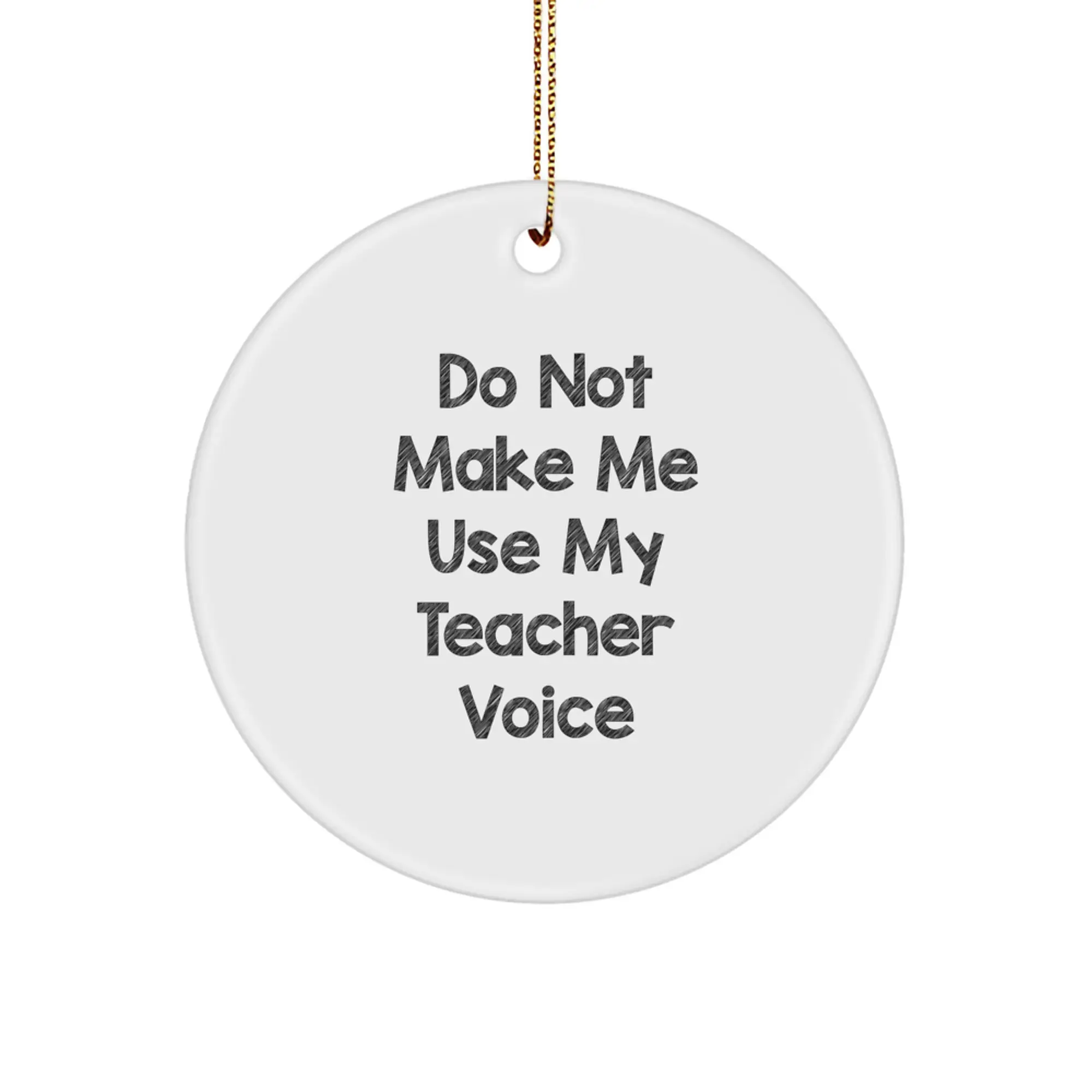 Christmas Gift for Her Teacher Present Do Not Make Me Use My Teacher - Image 1