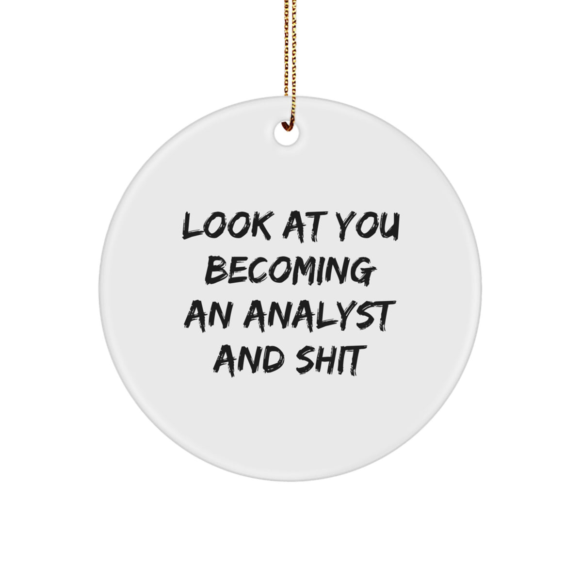 Christmas Gift Analyst Christmas Ornament - Look At You Becoming An - Image 1