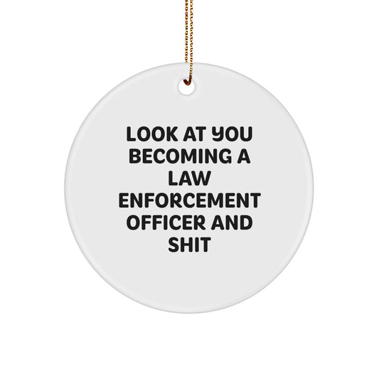 Funny Law Enforcement Officer Gifts from Men to Become a Hero - Look At You Circle Ornament for Christmas, Law Enforcement Officer Circle Ornament, Gifts for Law Enforcement Officers - Image 1