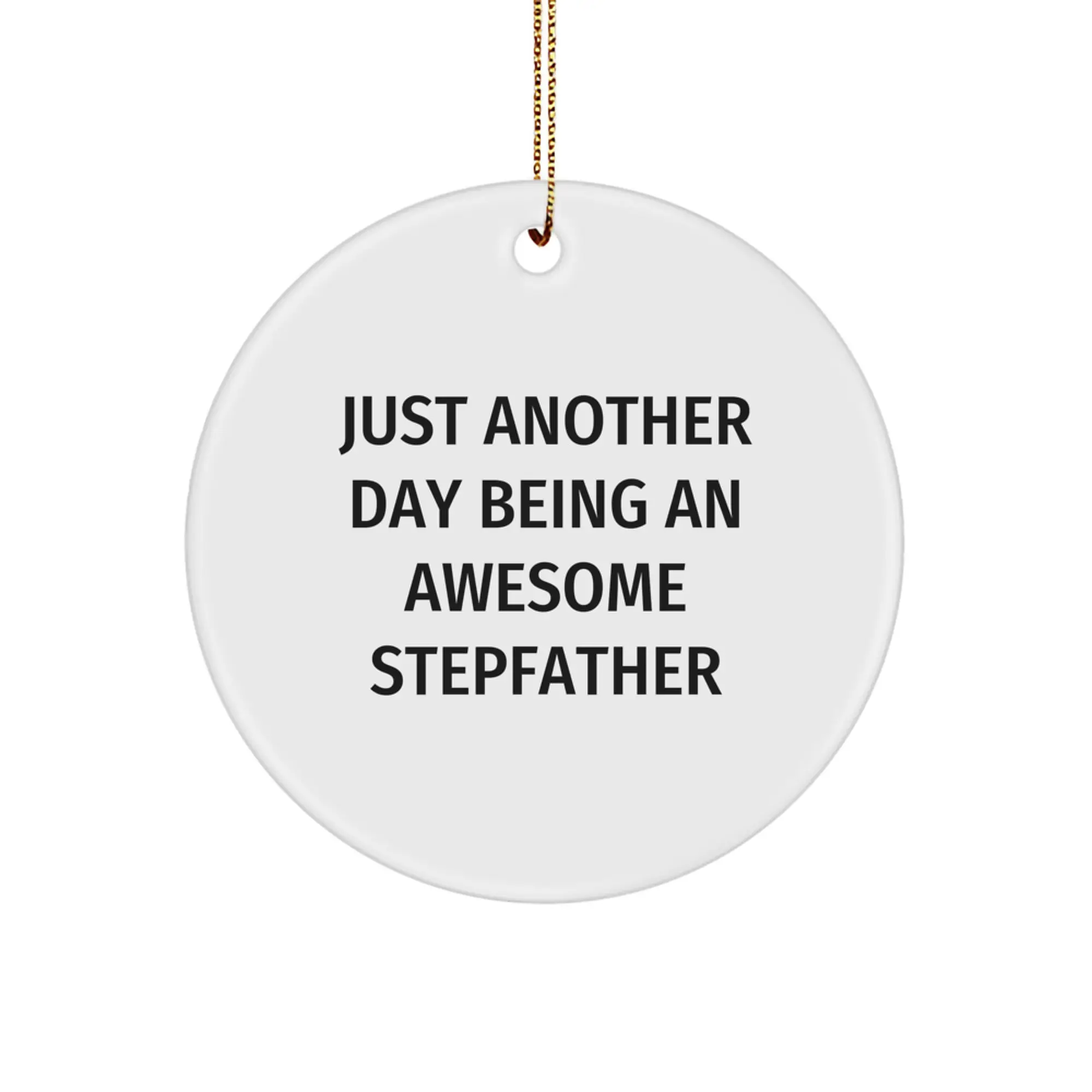 Funny Stepfather Quotes Gifts for Him, Just Another Day Being Awesome, Circle Ornament Christmas Decoration - Image 1