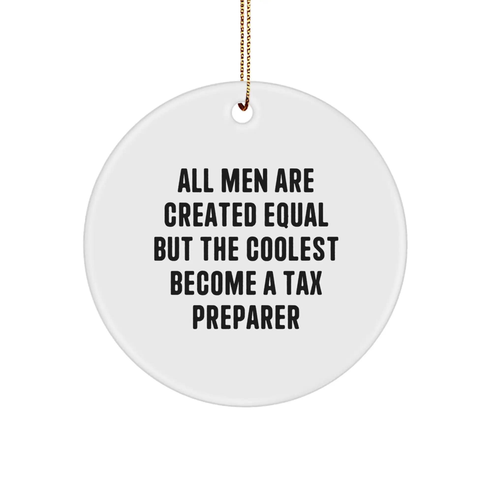 Funny Tax Preparer Circle Ornament Gifts from Friends and Family for Men and Women at Christmas - Image 1