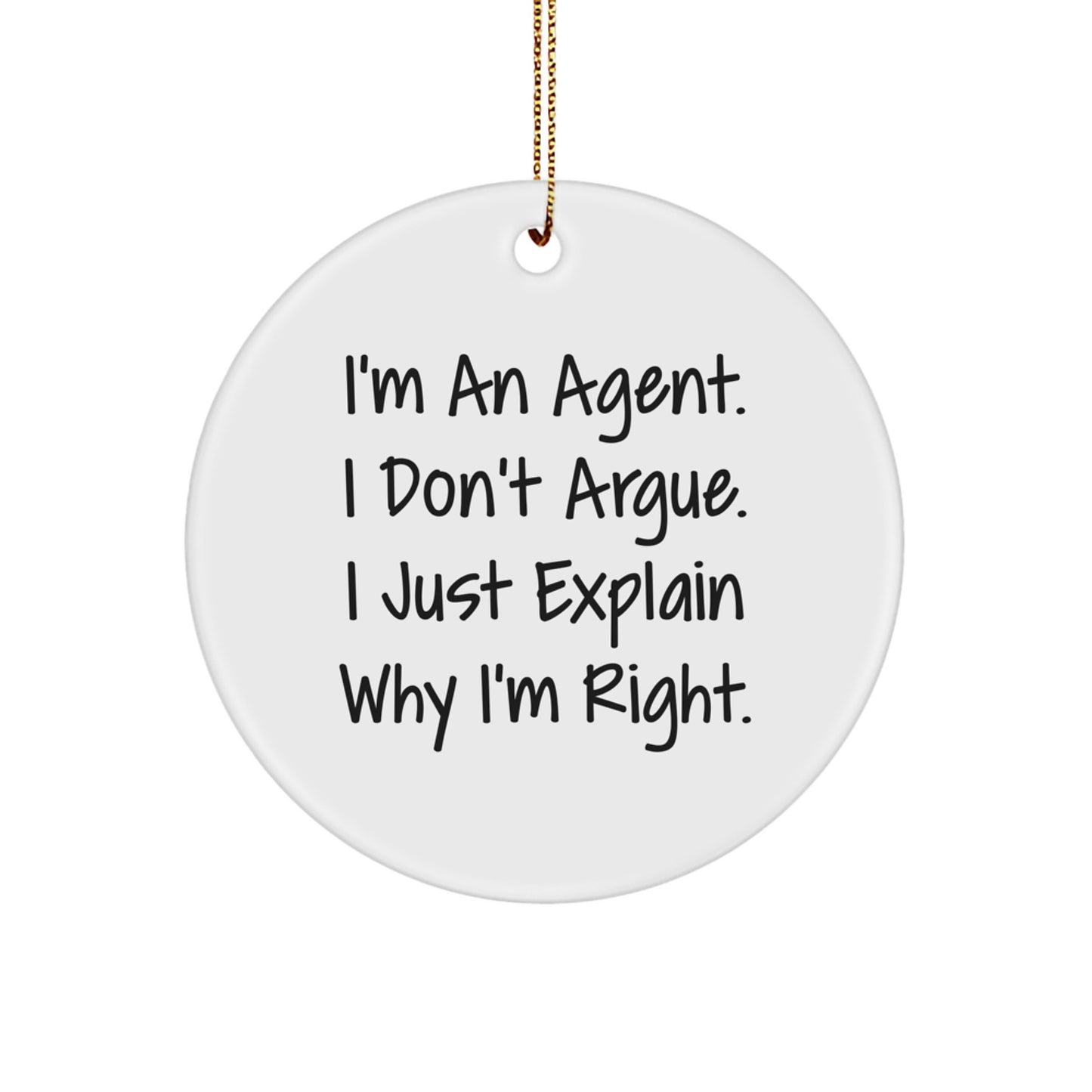 Cute Agent Christmas Unique Gifts from Friends, Coworkers, Family to Agent, Men, Women - Funny Quote Circle Ornament - Image 1