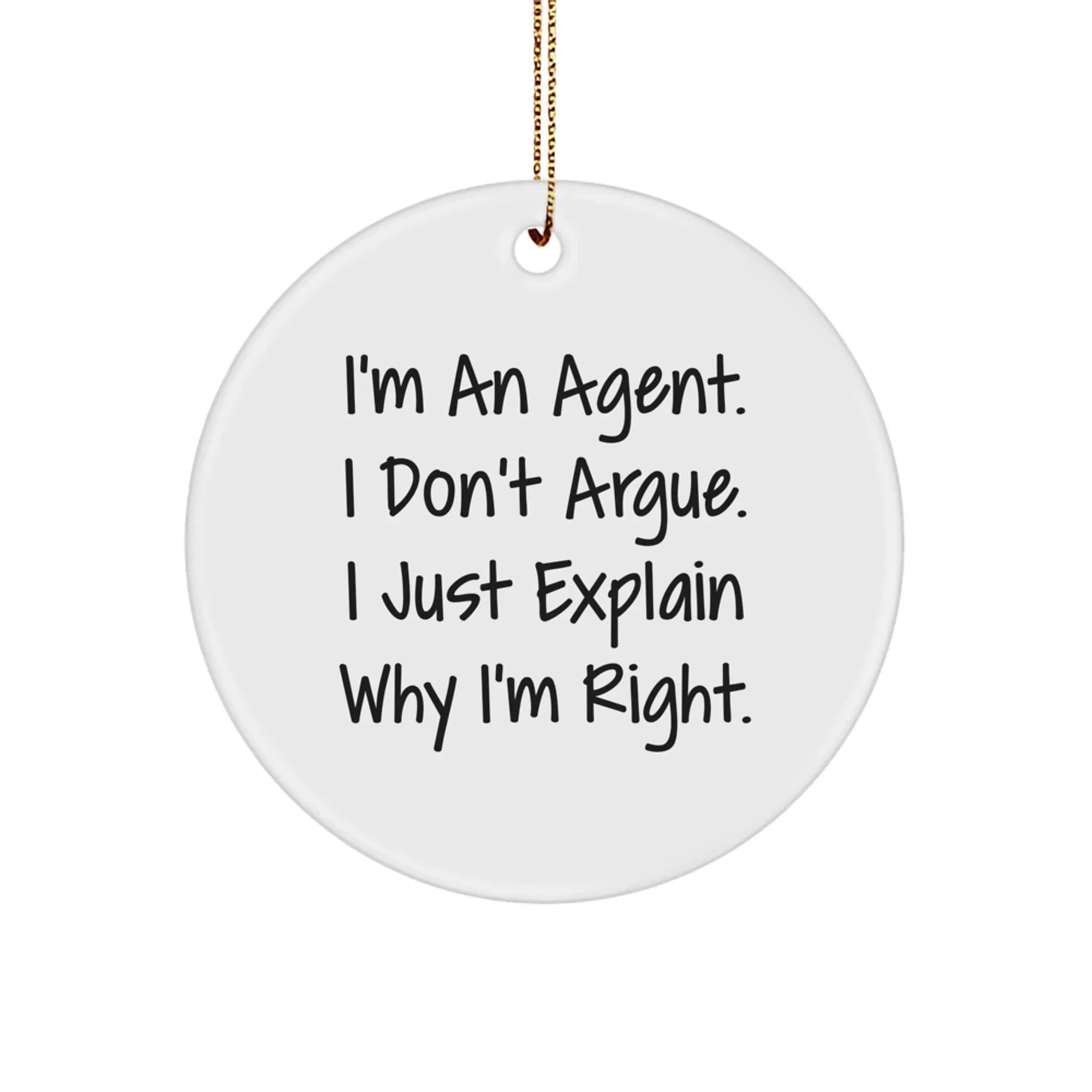 Cute Agent Christmas Unique Gifts from Friends, Coworkers, Family to Agent, Men, Women - Funny Quote Circle Ornament