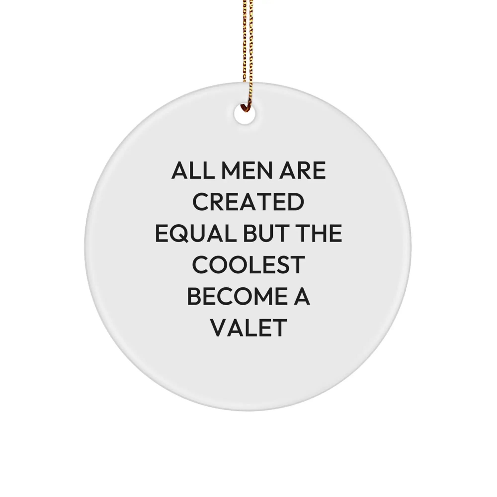 Funny Valet Gifts from Men for Valet Circle Ornament, Unique Christmas Decorations, Inspirational Valet Quotes, Gifts for Valet Enthusiasts, Circle Ornament Gifts - Image 1