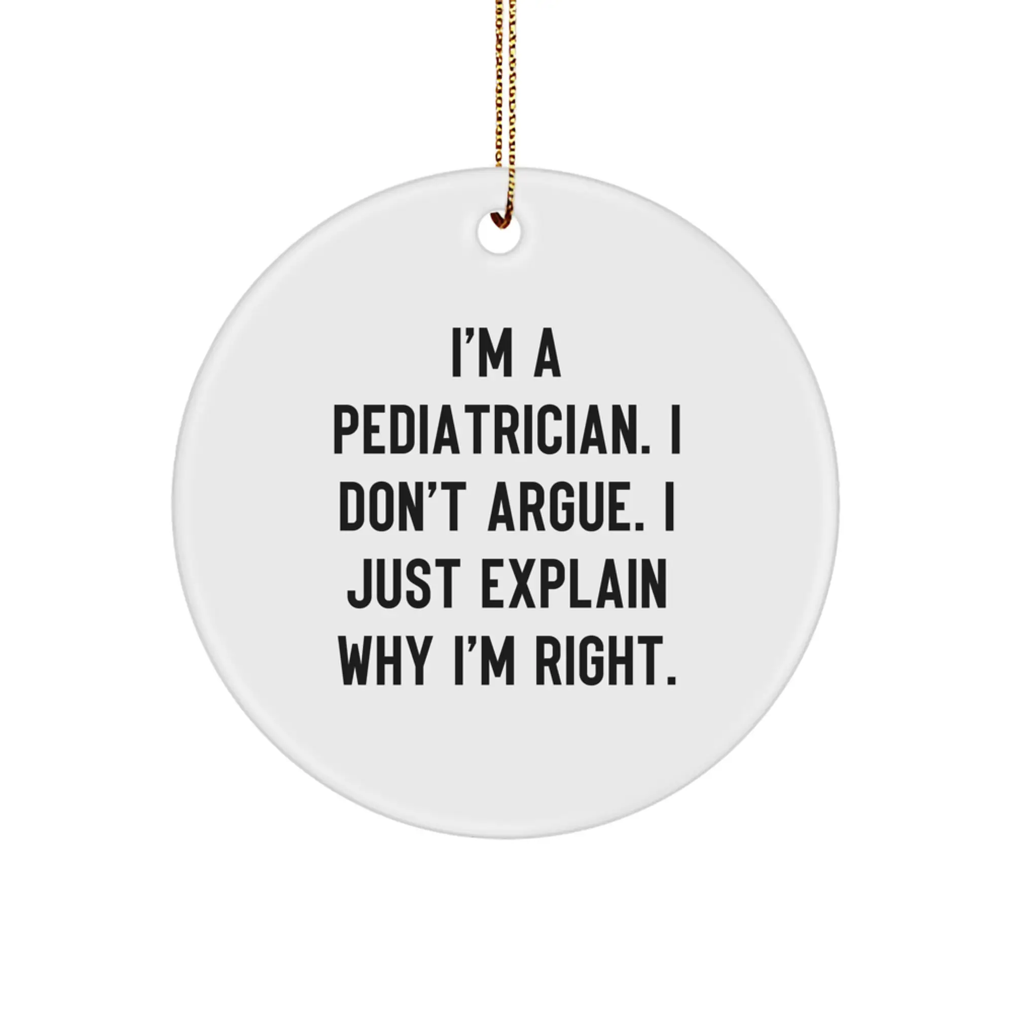 Funny Pediatrician Gifts from Friends, Unique Christmas Circle Ornament for Pediatrician, Inspirational Quote - Image 1