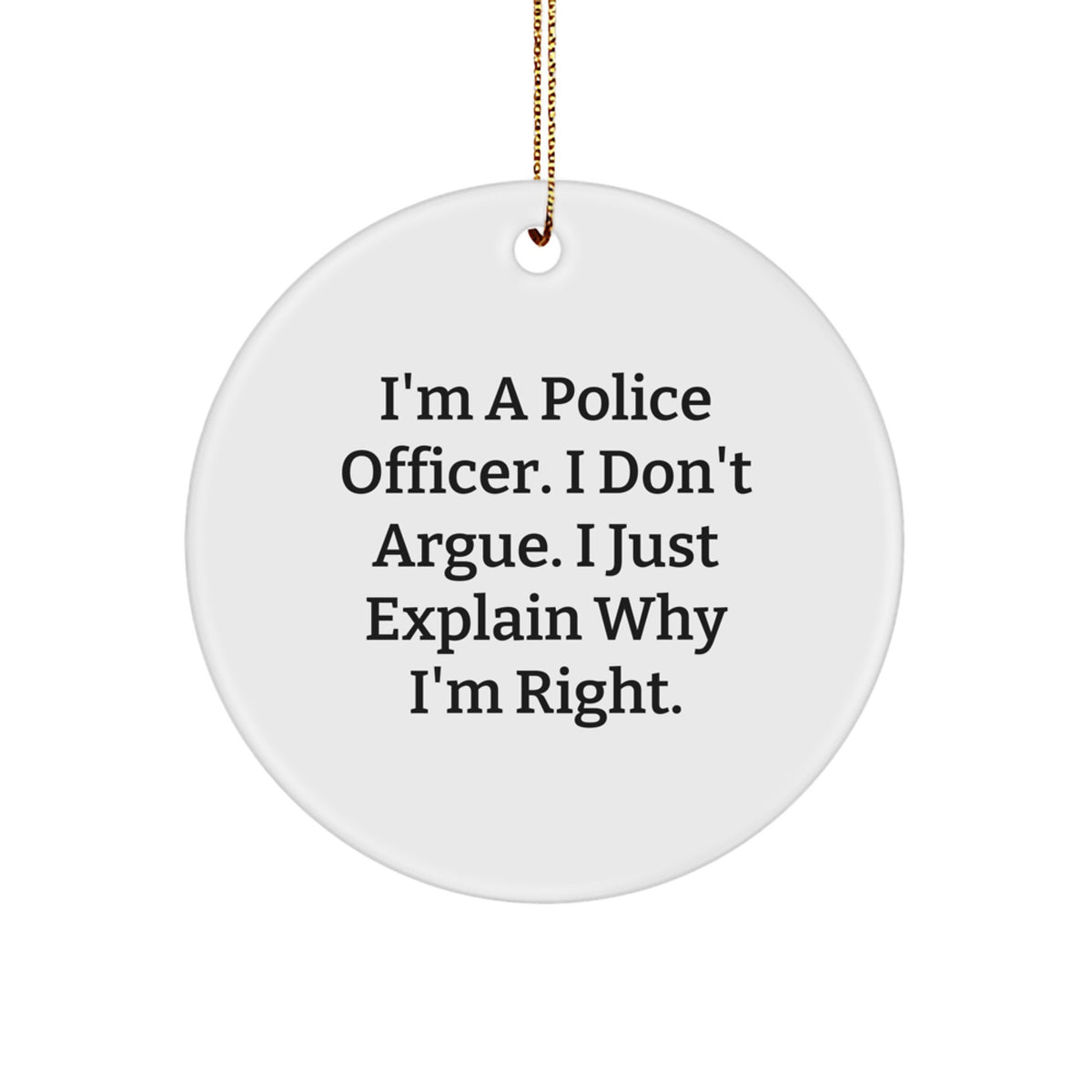 Christmas Ornament Gift for Coworkers - I'm A Police Officer. I Don't - Image 1