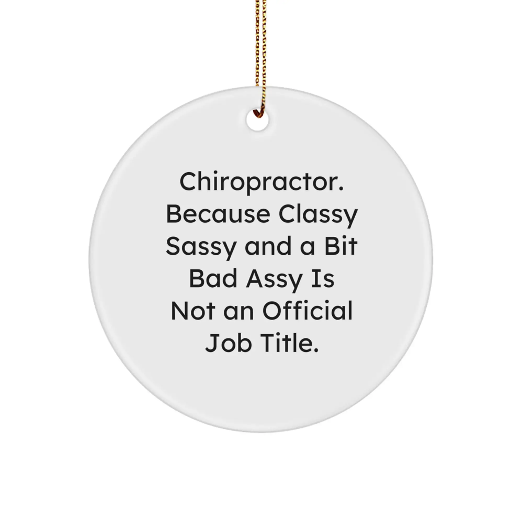 Chiropractor Funny Christmas Circle Ornament Gifts from Family - Inspirational Quote, Perfect Chiropractor Office Decor, Unique Chiropractor Gifts for Her - Image 1