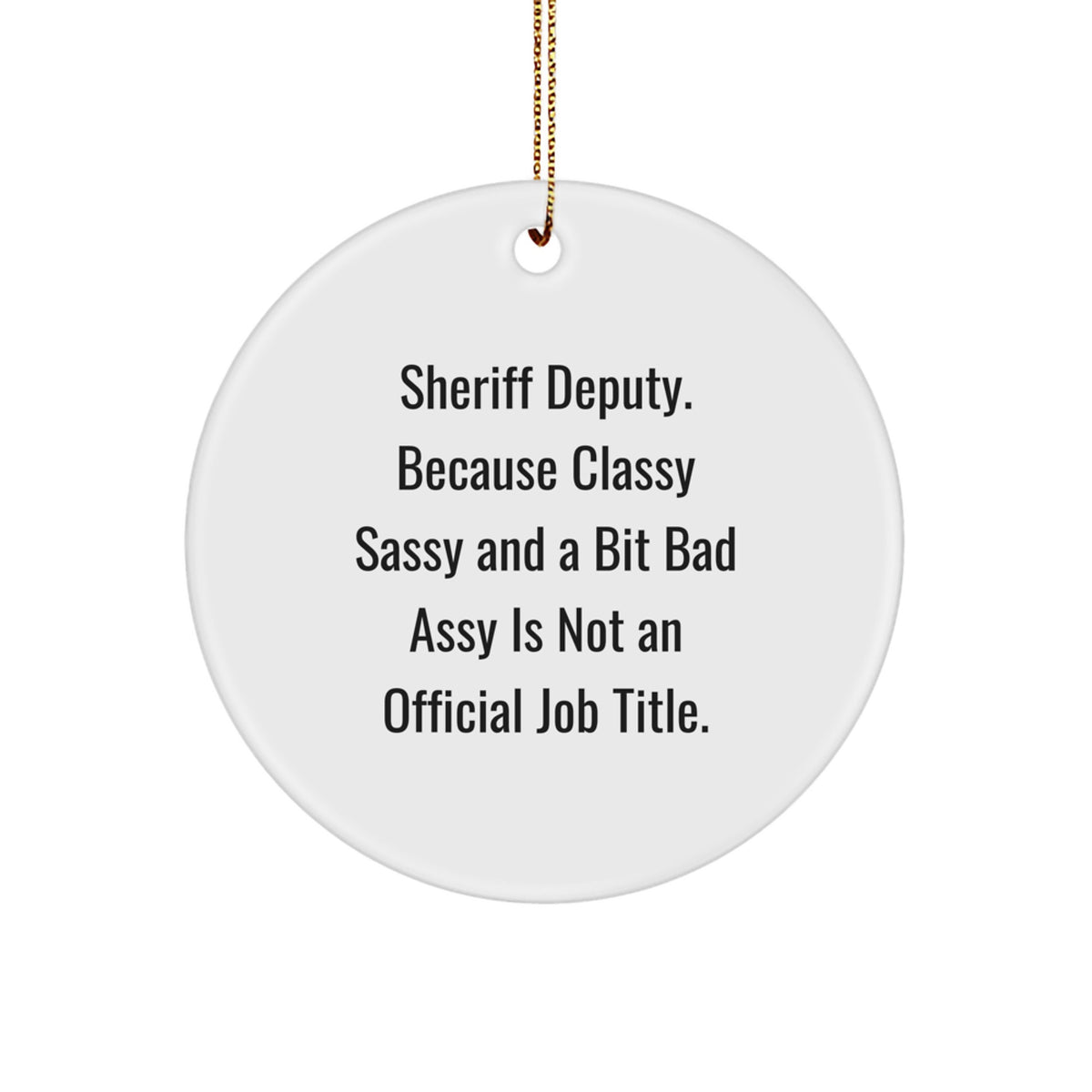 Favorite Classy Sassy Sheriff Deputy Christmas Ornament for Happy Kids Gift - Image 1