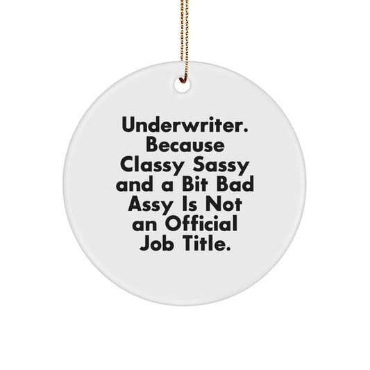 Funny Underwriter Circle Ornament Gifts for Men, Christmas Unique Gifts from Friends, Underwriter Appreciation - Image 1