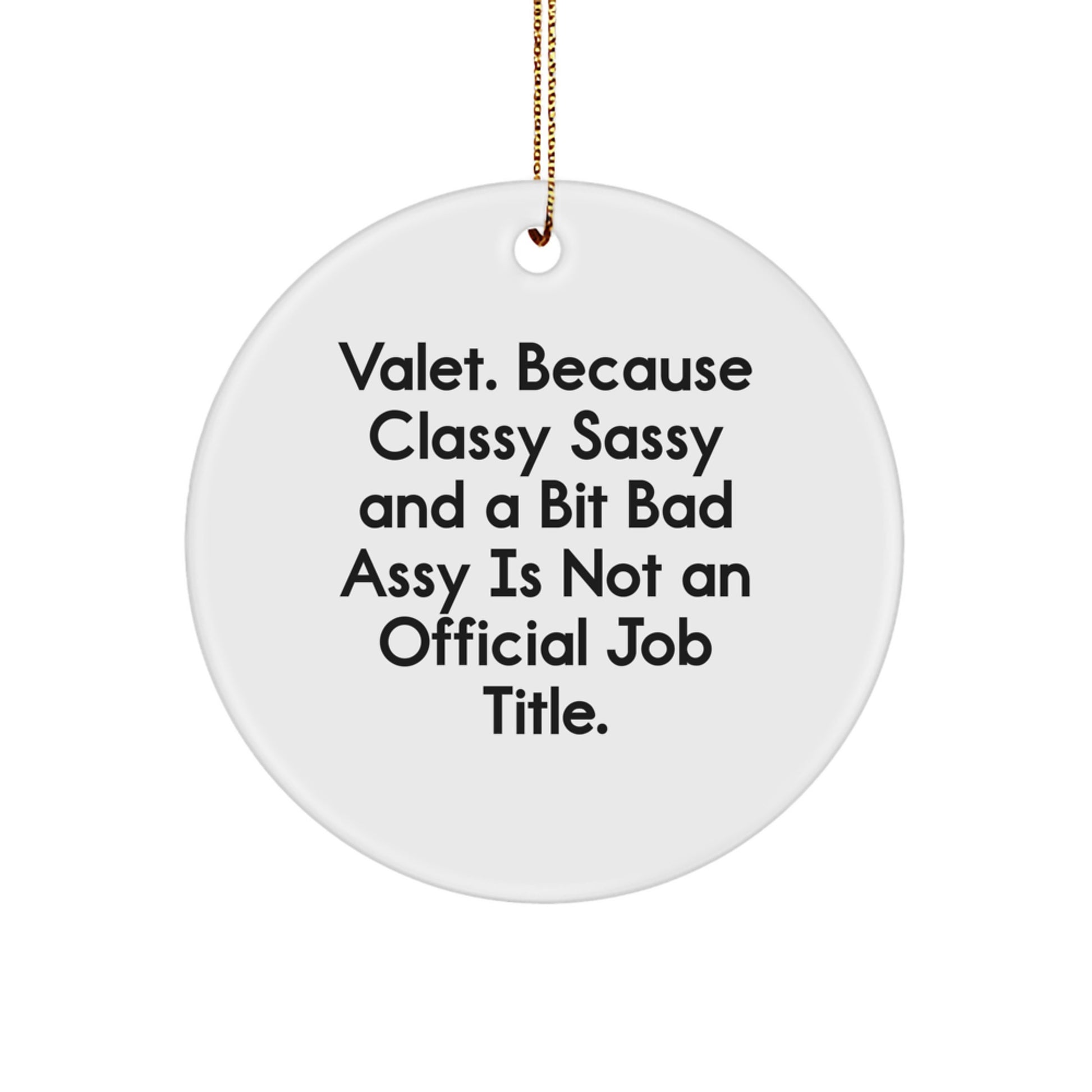 Funny Valet Gifts from Friends for Men, Valet Circle Ornament, Classy Sassy Fearlessy Christmas Unique Decorations - Image 1